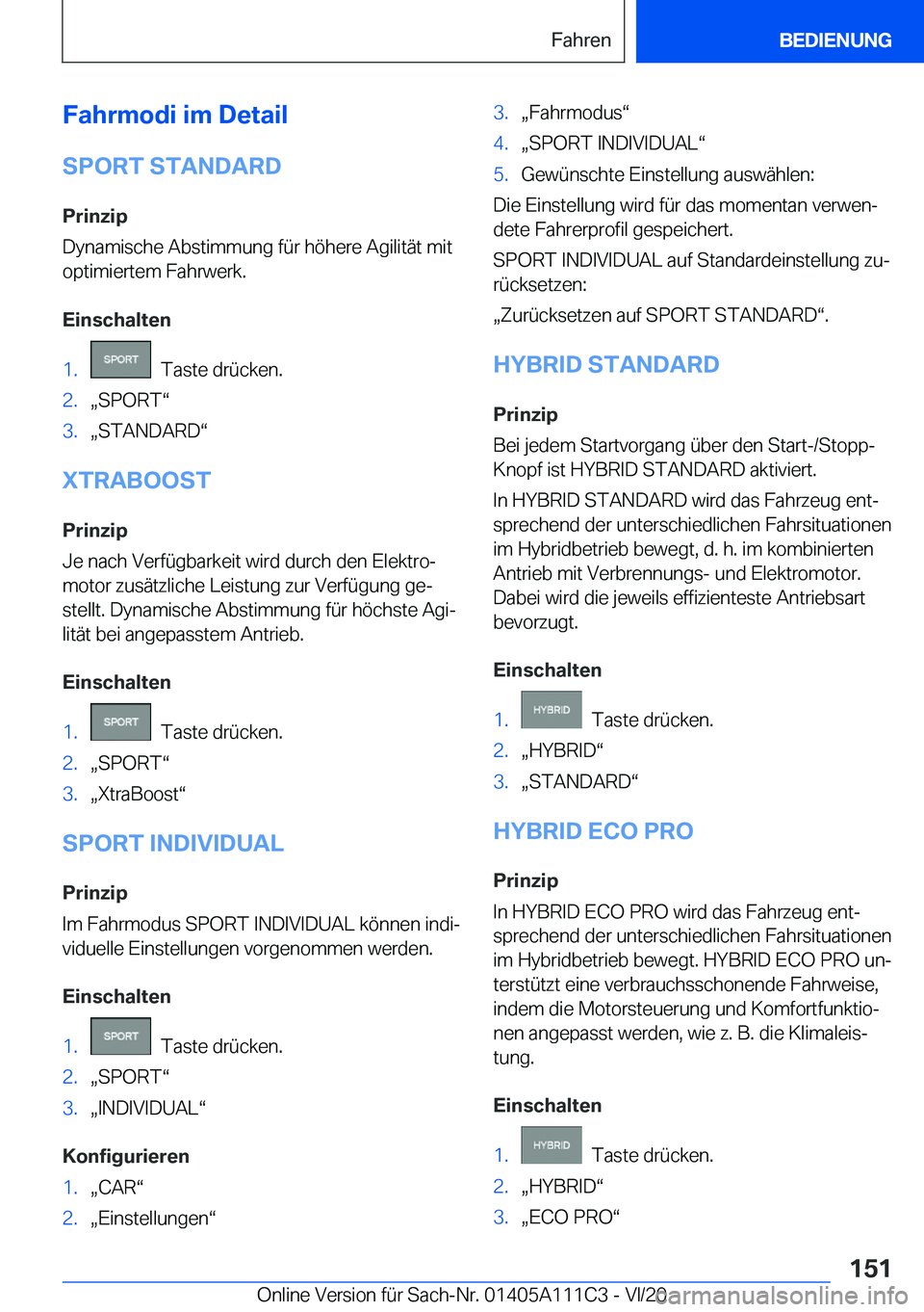 BMW 3 SERIES SEDAN PLUG-IN HYBRID 2021  Betriebsanleitungen (in German) �F�a�h�r�m�o�d�i��i�m��D�e�t�a�i�l
�S�P�O�R�T��S�T�A�N�D�A�R�D �P�r�i�n�z�i�p
�D�y�n�a�m�i�s�c�h�e��A�b�s�t�i�m�m�u�n�g��f�