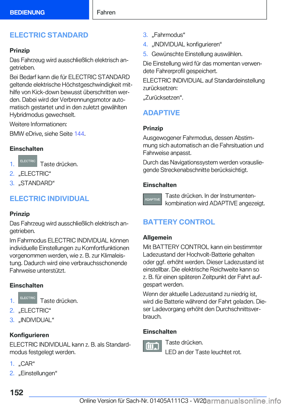 BMW 3 SERIES SEDAN PLUG-IN HYBRID 2021  Betriebsanleitungen (in German) �E�L�E�C�T�R�I�C��S�T�A�N�D�A�R�D
�P�r�i�n�z�i�p
�D�a�s��F�a�h�r�z�e�u�g��w�i�r�d��a�u�s�s�c�h�l�i�e�