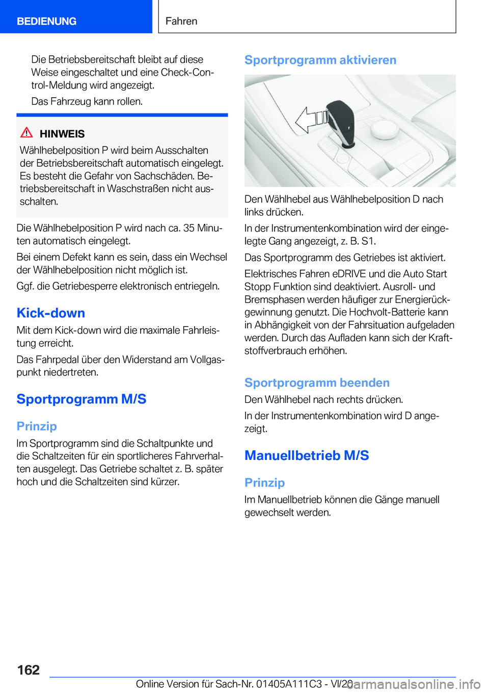 BMW 3 SERIES SEDAN PLUG-IN HYBRID 2021  Betriebsanleitungen (in German) �D�i�e��B�e�t�r�i�e�b�s�b�e�r�e�i�t�s�c�h�a�f�t��b�l�e�i�b�t��a�u�f��d�i�e�s�e
�W�e�i�s�e��e�i�n�g�e�s�c�h�a�l�t�e�t��u�n�d��e�i�n�e��C�h�e�c�k�-�C�o�nj
�t�r�o�l�-�M�e�l�d�u�n�g��w�i�r�d��a