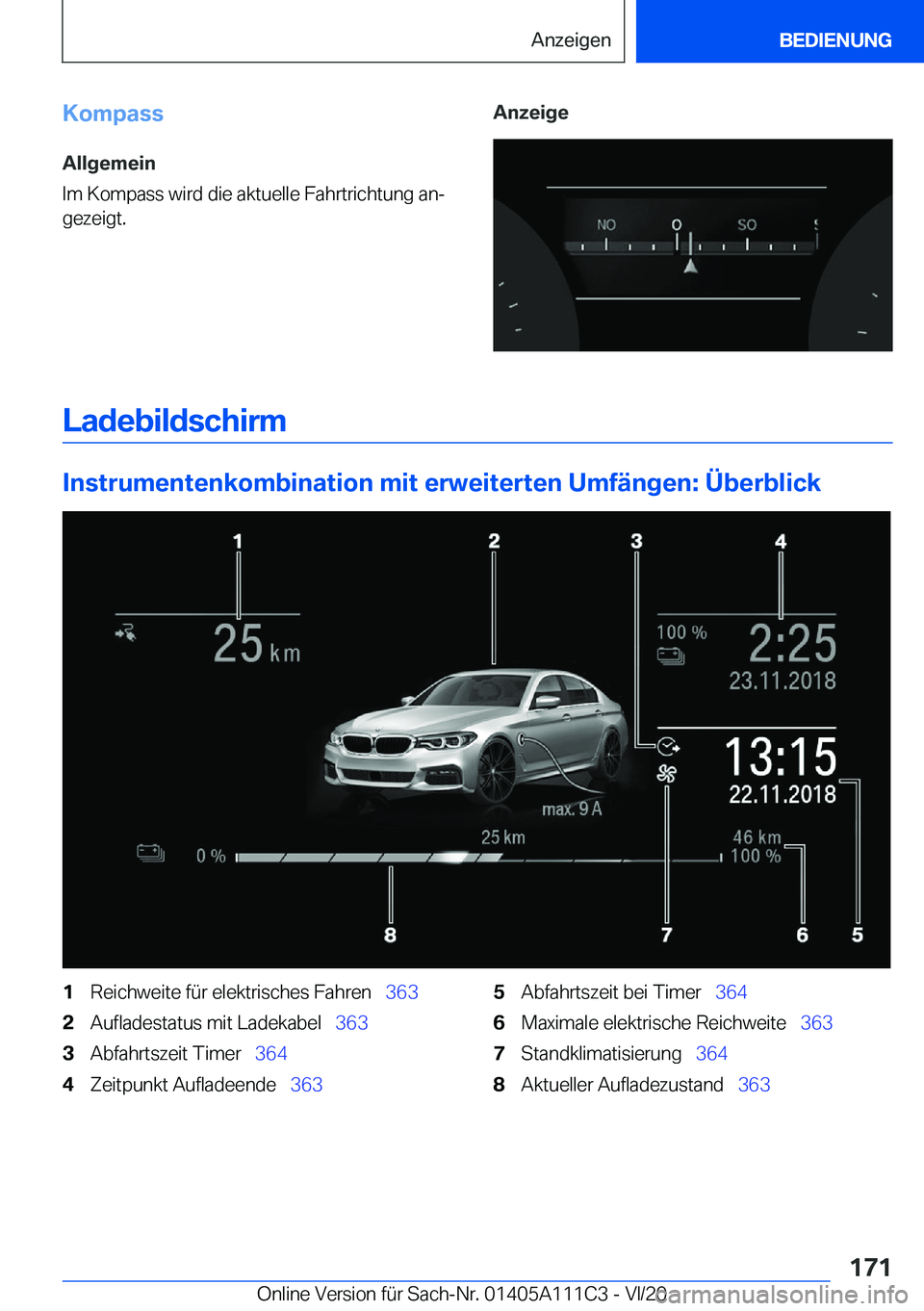 BMW 3 SERIES SEDAN PLUG-IN HYBRID 2021  Betriebsanleitungen (in German) �K�o�m�p�a�s�s
�A�l�l�g�e�m�e�i�n
�I�m��K�o�m�p�a�s�s��w�i�r�d��d�i�e��a�k�t�u�e�l�l�e��F�a�h�r�t�r�i�c�h�t�u�n�g��a�nj
�g�e�z�e�i�g�t�.�A�n�z�e�i�g�e
�L�a�d�e�b�i�l�d�s�c�h�i�r�m
�I�n�s�t�r�u�