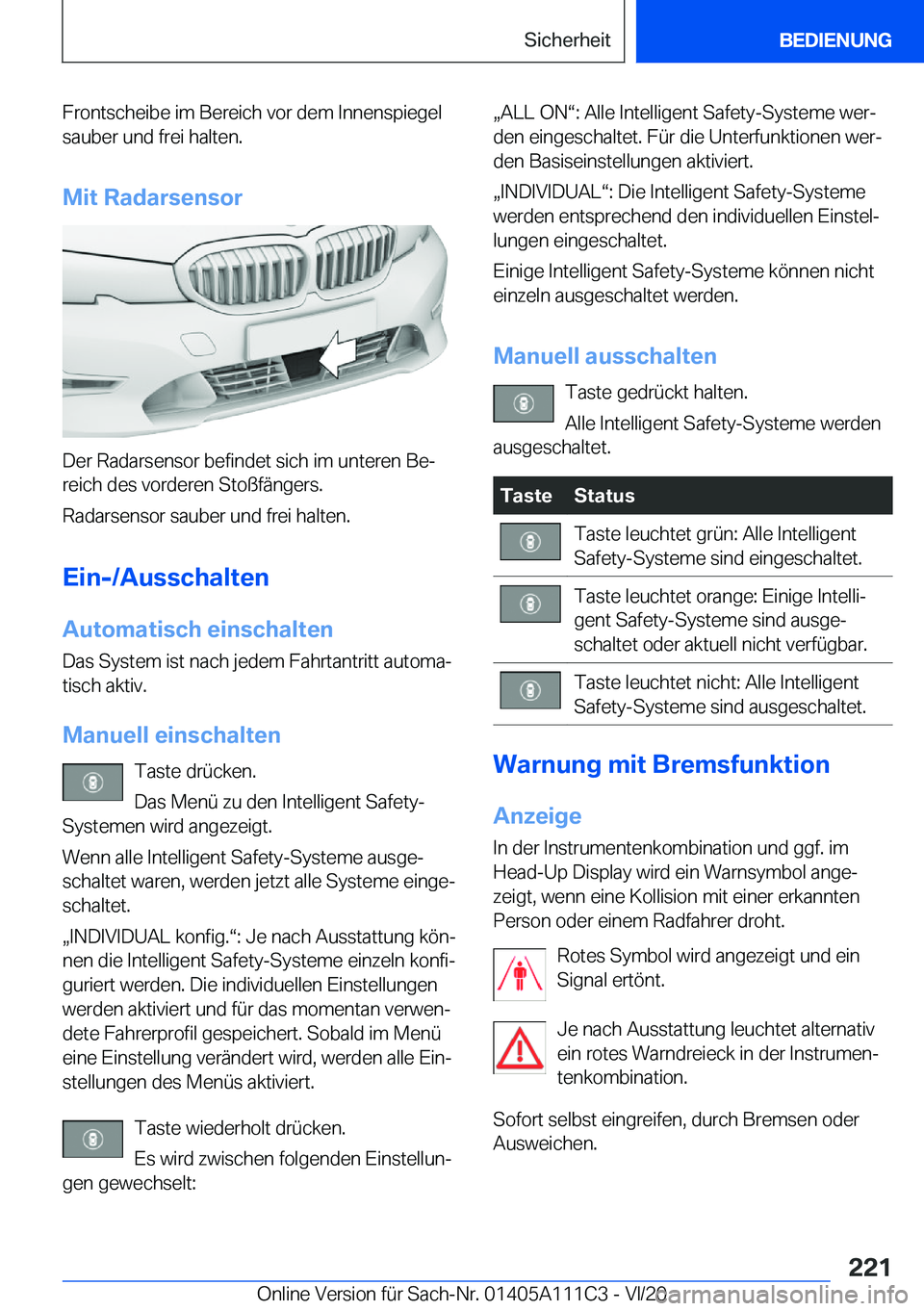 BMW 3 SERIES SEDAN PLUG-IN HYBRID 2021  Betriebsanleitungen (in German) �F�r�o�n�t�s�c�h�e�i�b�e��i�m��B�e�r�e�i�c�h��v�o�r��d�e�m��I�n�n�e�n�s�p�i�e�g�e�l
�s�a�u�b�e�r��u�n�d��f�r�e�i��h�a�l�t�e�n�.
�M�i�t��R�a�d�a�r�s�e�n�s�o�r
�D�e�r��R�a�d�a�r�s�e�n�s�o�r��