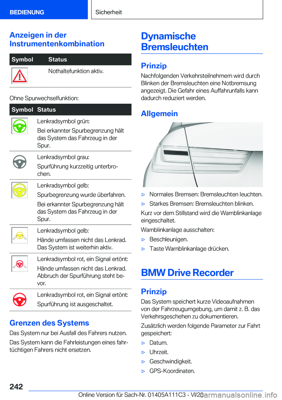 BMW 3 SERIES SEDAN PLUG-IN HYBRID 2021  Betriebsanleitungen (in German) �A�n�z�e�i�g�e�n��i�n��d�e�r
�I�n�s�t�r�u�m�e�n�t�e�n�k�o�m�b�i�n�a�t�i�o�n�S�y�m�b�o�l�S�t�a�t�u�s�N�o�t�h�a�l�t�e�f�u�n�k�t�i�o�n��a�k�t�i�v�.
�O�h�n�e��S�p�u�r�w�e�c�h�s�e�l�f�u�n�k�t�i�o�n�:
�