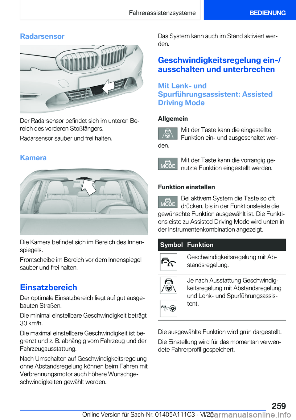 BMW 3 SERIES SEDAN PLUG-IN HYBRID 2021  Betriebsanleitungen (in German) �R�a�d�a�r�s�e�n�s�o�r
�D�e�r��R�a�d�a�r�s�e�n�s�o�r��b�e�f�i�n�d�e�t��s�i�c�h��i�m��u�n�t�e�r�e�n��B�ej
�r�e�i�c�h��d�e�s��v�o�r�d�e�r�e�n��S�t�o�