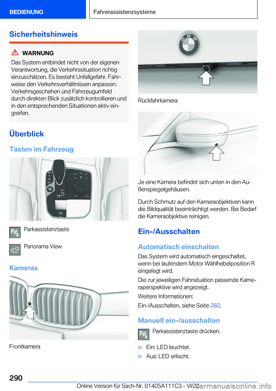 BMW 3 SERIES SEDAN PLUG-IN HYBRID 2021  Betriebsanleitungen (in German) �S�i�c�h�e�r�h�e�i�t�s�h�i�n�w�e�i�s
�W�A�R�N�U�N�G
�D�a�s��S�y�s�t�e�m��e�n�t�b�i�n�d�e�t��n�i�c�h�t��v�o�n��d�e�r��e�i�g�e�n�e�n
�V�e�r�a�n�t�w�o�r�t�u�n�g�,��d�i�e��V�e�r�k�e�h�r�s�s�i�t�u�