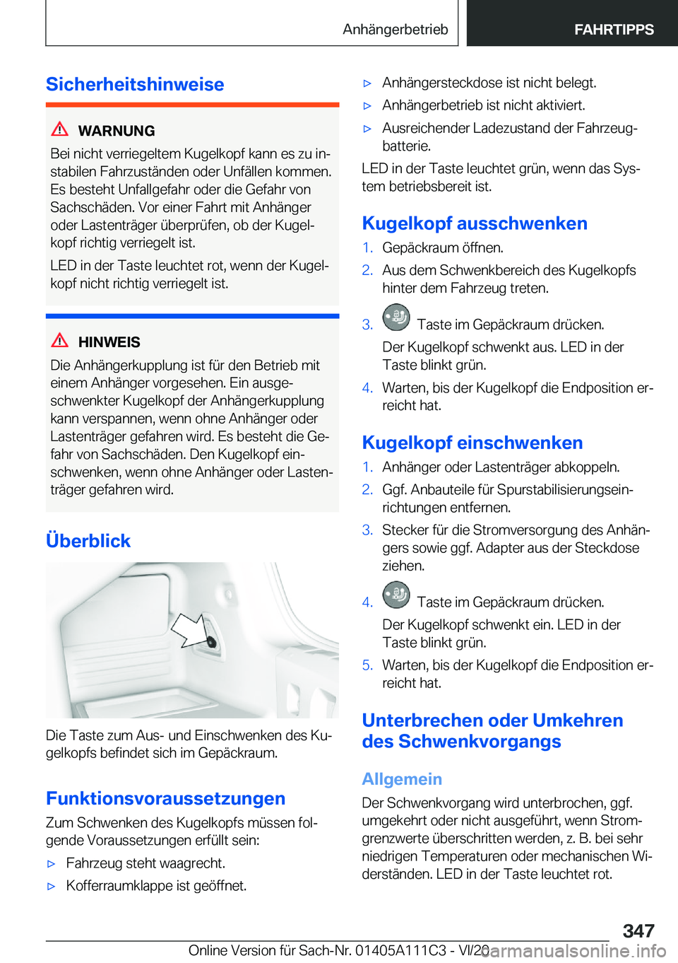 BMW 3 SERIES SEDAN PLUG-IN HYBRID 2021  Betriebsanleitungen (in German) �S�i�c�h�e�r�h�e�i�t�s�h�i�n�w�e�i�s�e
�W�A�R�N�U�N�G
�B�e�i��n�i�c�h�t��v�e�r�r�i�e�g�e�l�t�e�m��K�u�g�e�l�k�o�p�f��k�a�n�n��e�s��z�u��i�nj �s�t�a�b�i�l�e�n��F�a�h�r�z�u�s�t�