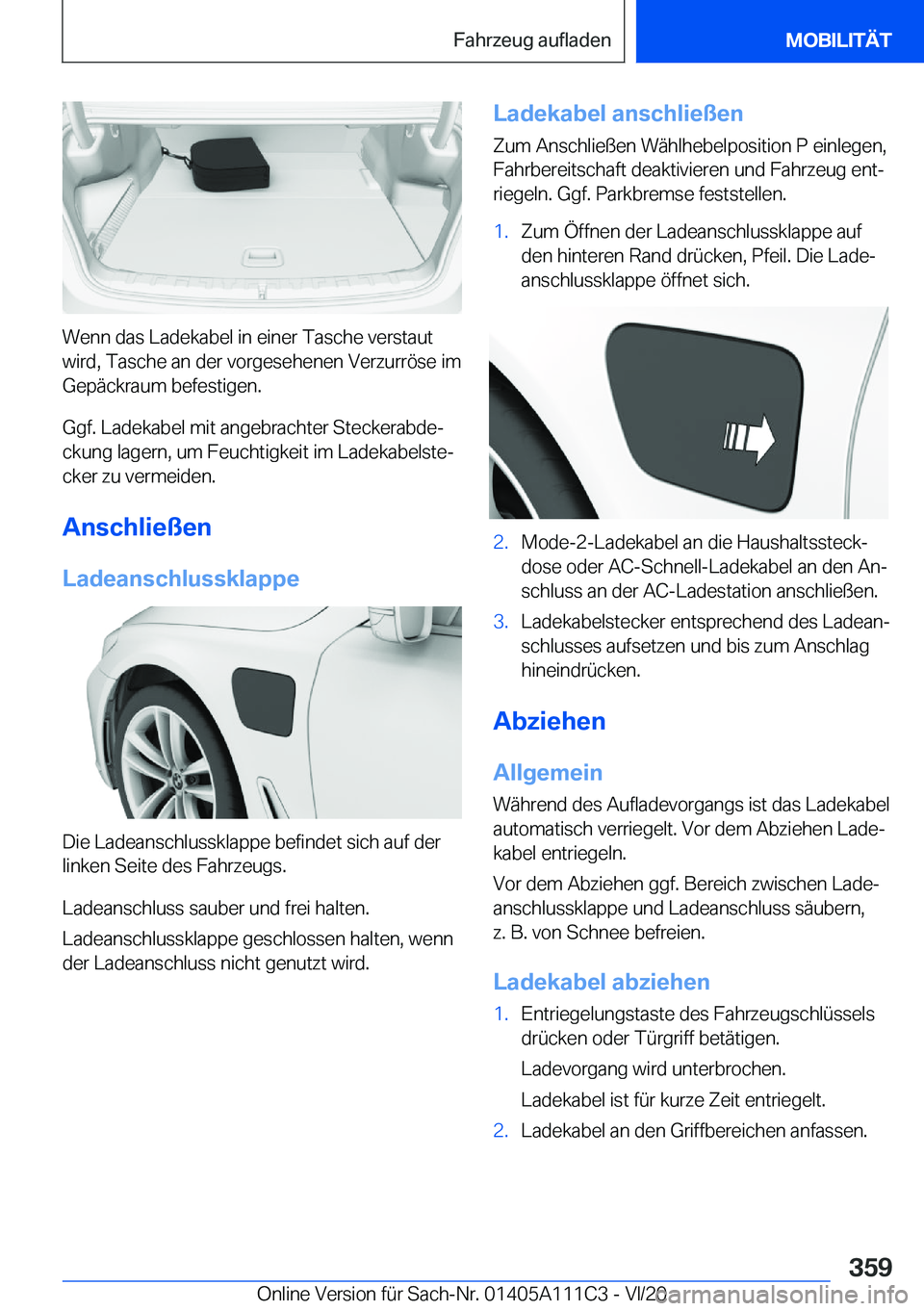 BMW 3 SERIES SEDAN PLUG-IN HYBRID 2021  Betriebsanleitungen (in German) �W�e�n�n��d�a�s��L�a�d�e�k�a�b�e�l��i�n��e�i�n�e�r��T�a�s�c�h�e��v�e�r�s�t�a�u�t�w�i�r�d�,��T�a�s�c�h�e��a�n��d�e�r��v�o�r�g�e�s�e�h�e�n�e�n��V�e�r�z�u�r�r�