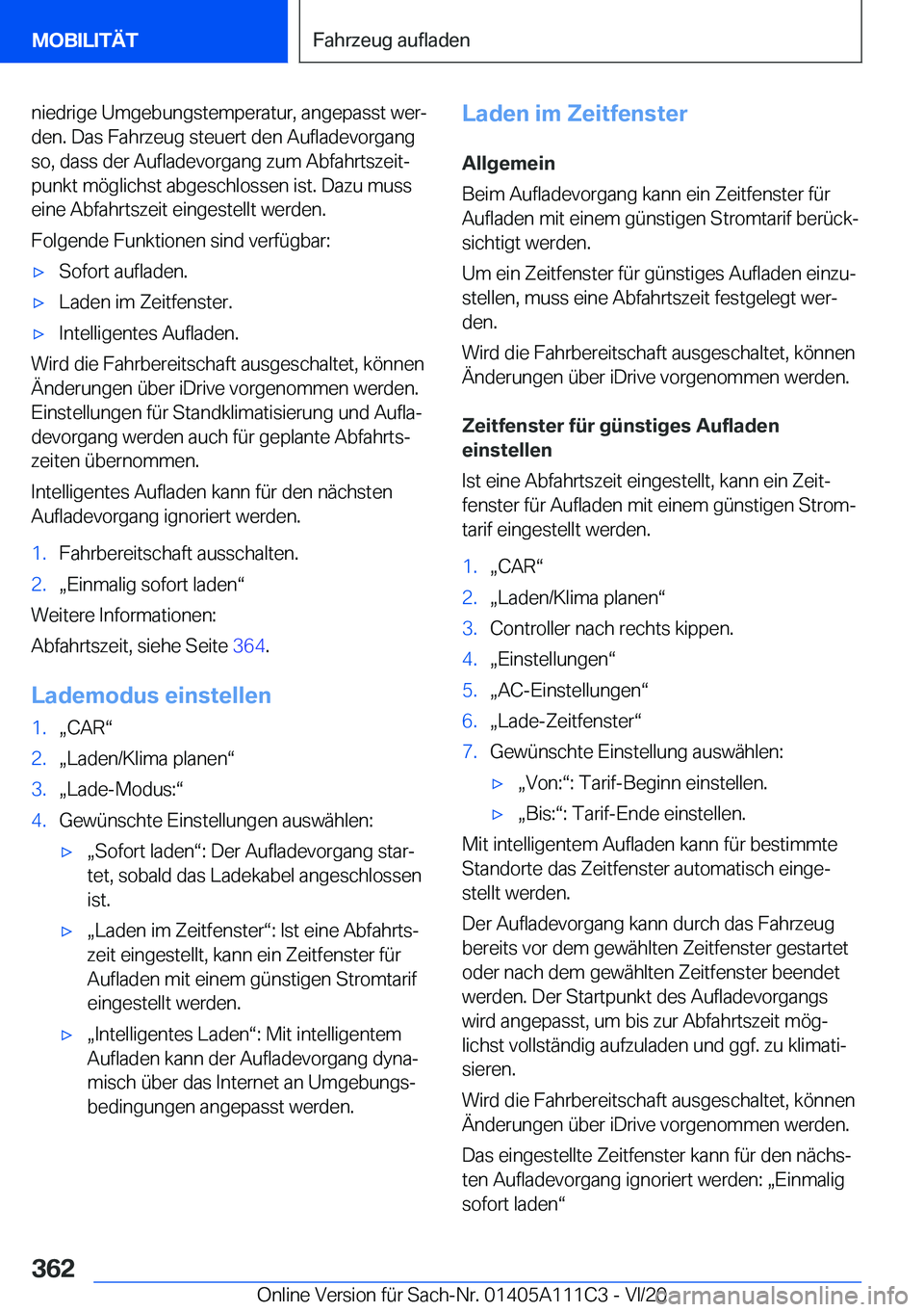 BMW 3 SERIES SEDAN PLUG-IN HYBRID 2021  Betriebsanleitungen (in German) �n�i�e�d�r�i�g�e��U�m�g�e�b�u�n�g�s�t�e�m�p�e�r�a�t�u�r�,��a�n�g�e�p�a�s�s�t��w�e�rj�d�e�n�.��D�a�s��F�a�h�r�z�e�u�g��s�t�e�u�e�r�t��d�e�n��A�u�f�l�a�d�e�v�o�r�g�a�n�g�s�o�,��d�a�s�s��d�e�r