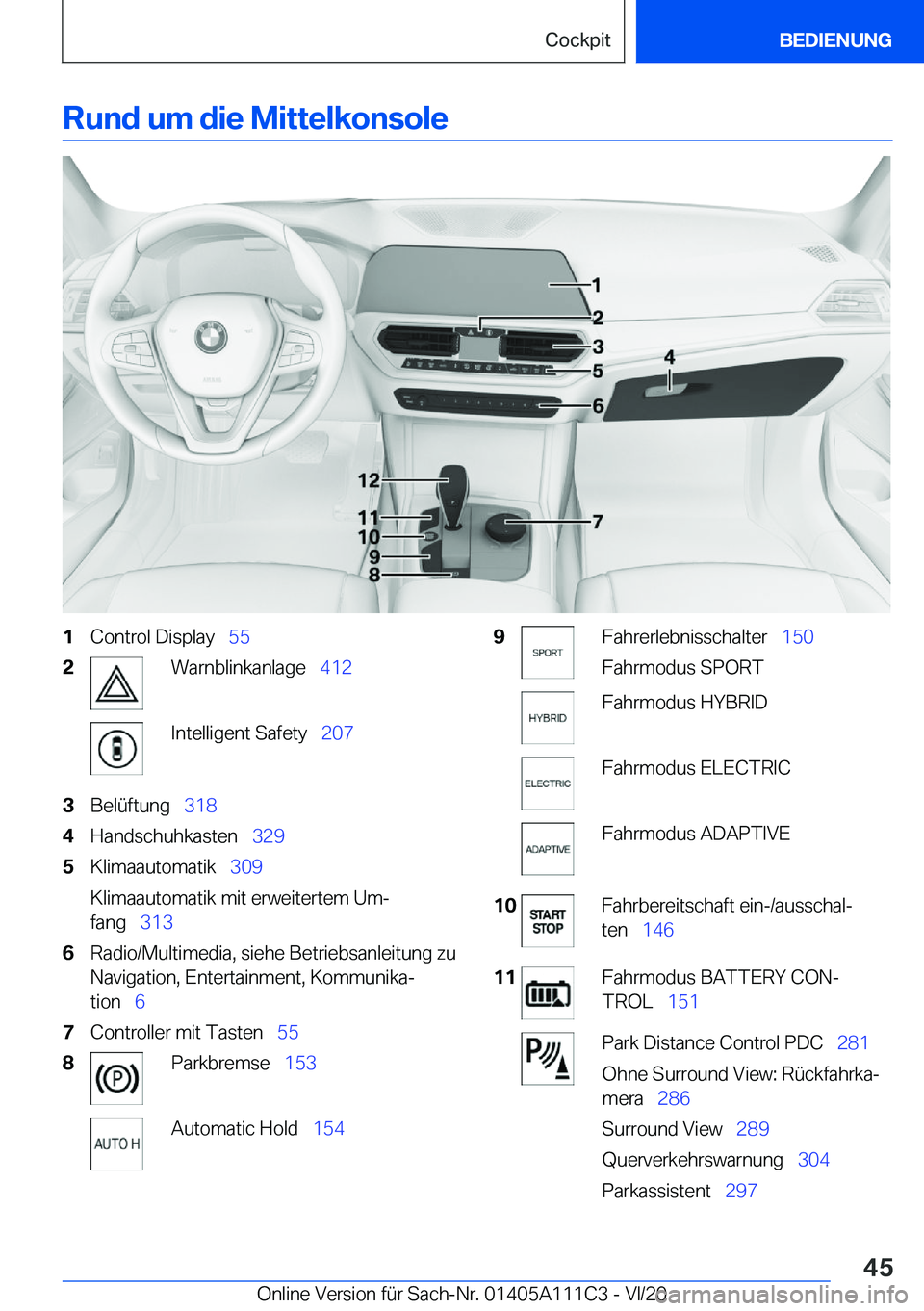 BMW 3 SERIES SEDAN PLUG-IN HYBRID 2021  Betriebsanleitungen (in German) �R�u�n�d��u�m��d�i�e��M�i�t�t�e�l�k�o�n�s�o�l�e�1�C�o�n�t�r�o�l��D�i�s�p�l�a�y\_�5�5�2�W�a�r�n�b�l�i�n�k�a�n�l�a�g�e\_ �4�1�2�I�n�t�e�l�l�i�g�e�n�t��S�a�f�e�t�y\_ �2�0�7�3�B�e�l�