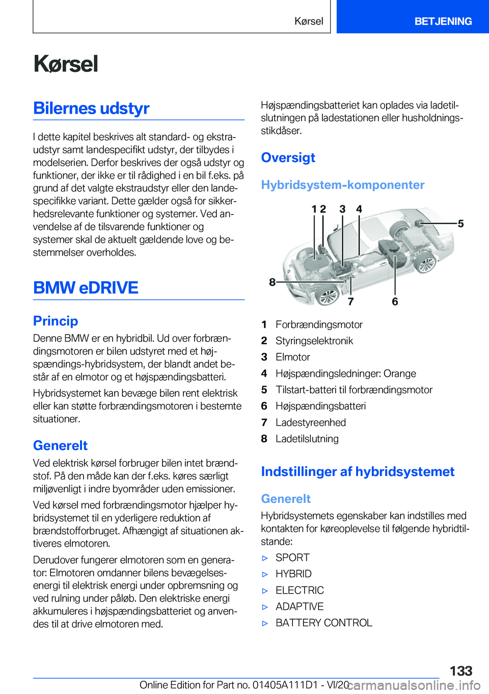 BMW 3 SERIES SEDAN PLUG-IN HYBRID 2021  InstruktionsbØger (in Danish) �K�
