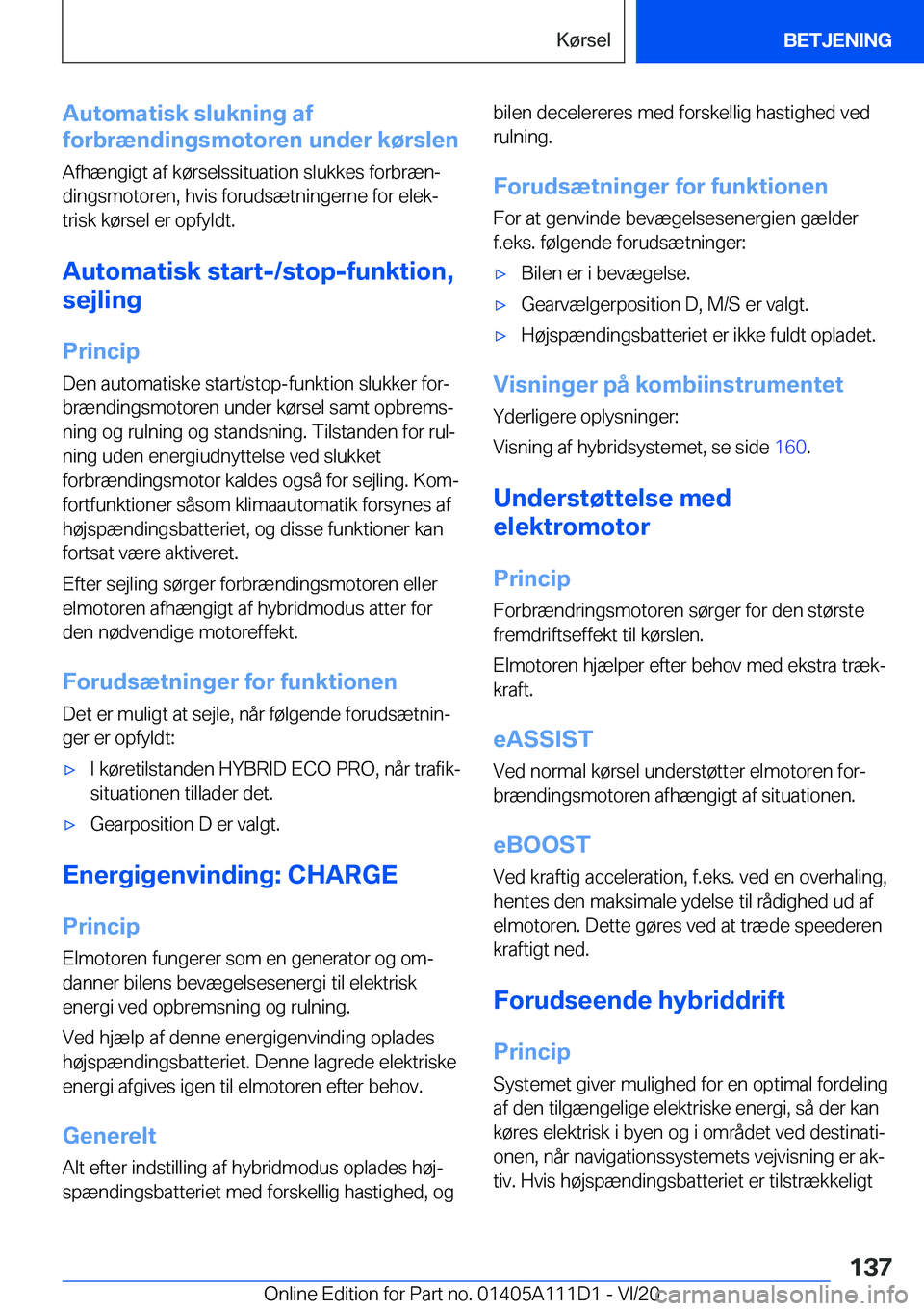 BMW 3 SERIES SEDAN PLUG-IN HYBRID 2021  InstruktionsbØger (in Danish) �A�u�t�o�m�a�t�i�s�k��s�l�u�k�n�i�n�g��a�f
�f�o�r�b�r�æ�n�d�i�n�g�s�m�o�t�o�r�e�n��u�n�d�e�r��k�
