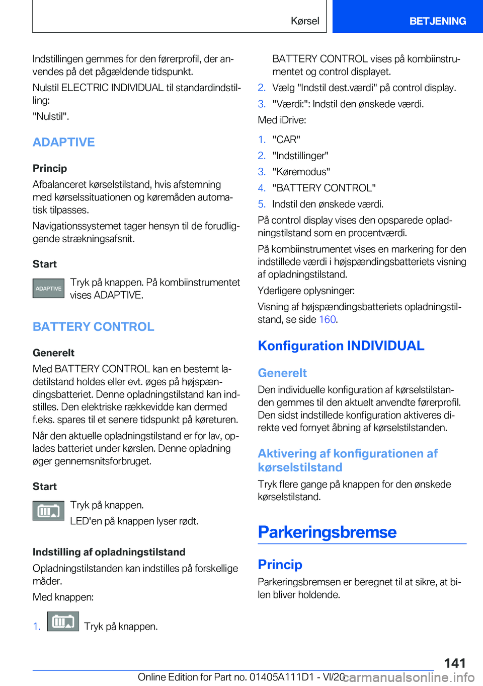 BMW 3 SERIES SEDAN PLUG-IN HYBRID 2021  InstruktionsbØger (in Danish) �I�n�d�s�t�i�l�l�i�n�g�e�n��g�e�m�m�e�s��f�o�r��d�e�n��f�