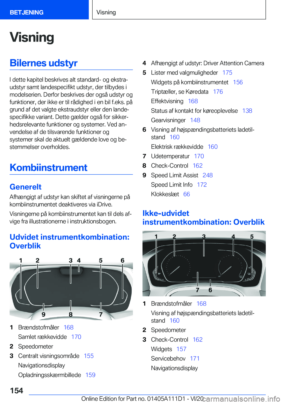 BMW 3 SERIES SEDAN PLUG-IN HYBRID 2021  InstruktionsbØger (in Danish) �V�i�s�n�i�n�g�B�i�l�e�r�n�e�s��u�d�s�t�y�r
�I��d�e�t�t�e��k�a�p�i�t�e�l��b�e�s�k�r�i�v�e�s��a�l�t��s�t�a�n�d�a�r�d�-��o�g��e�k�s�t�r�aj
�u�d�s�t�y�r��s�a�m�t��l�a�n�d�e�s�p�e�c�i�f�i�k�t�