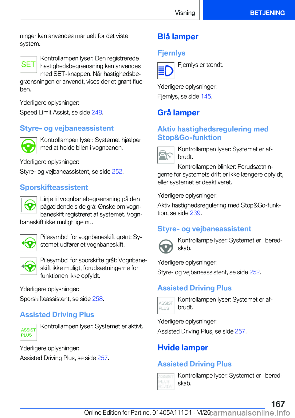 BMW 3 SERIES SEDAN PLUG-IN HYBRID 2021  InstruktionsbØger (in Danish) �n�i�n�g�e�r��k�a�n��a�n�v�e�n�d�e�s��m�a�n�u�e�l�t��f�o�r��d�e�t��v�i�s�t�e
�s�y�s�t�e�m�.
�K�o�n�t�r�o�l�l�a�m�p�e�n��l�y�s�e�r�:��D�e�n��r�e�g�i�s�t�r�e�r�e�d�e
�h�a�s�t�i�g�h�e�d�s�b�e�g�