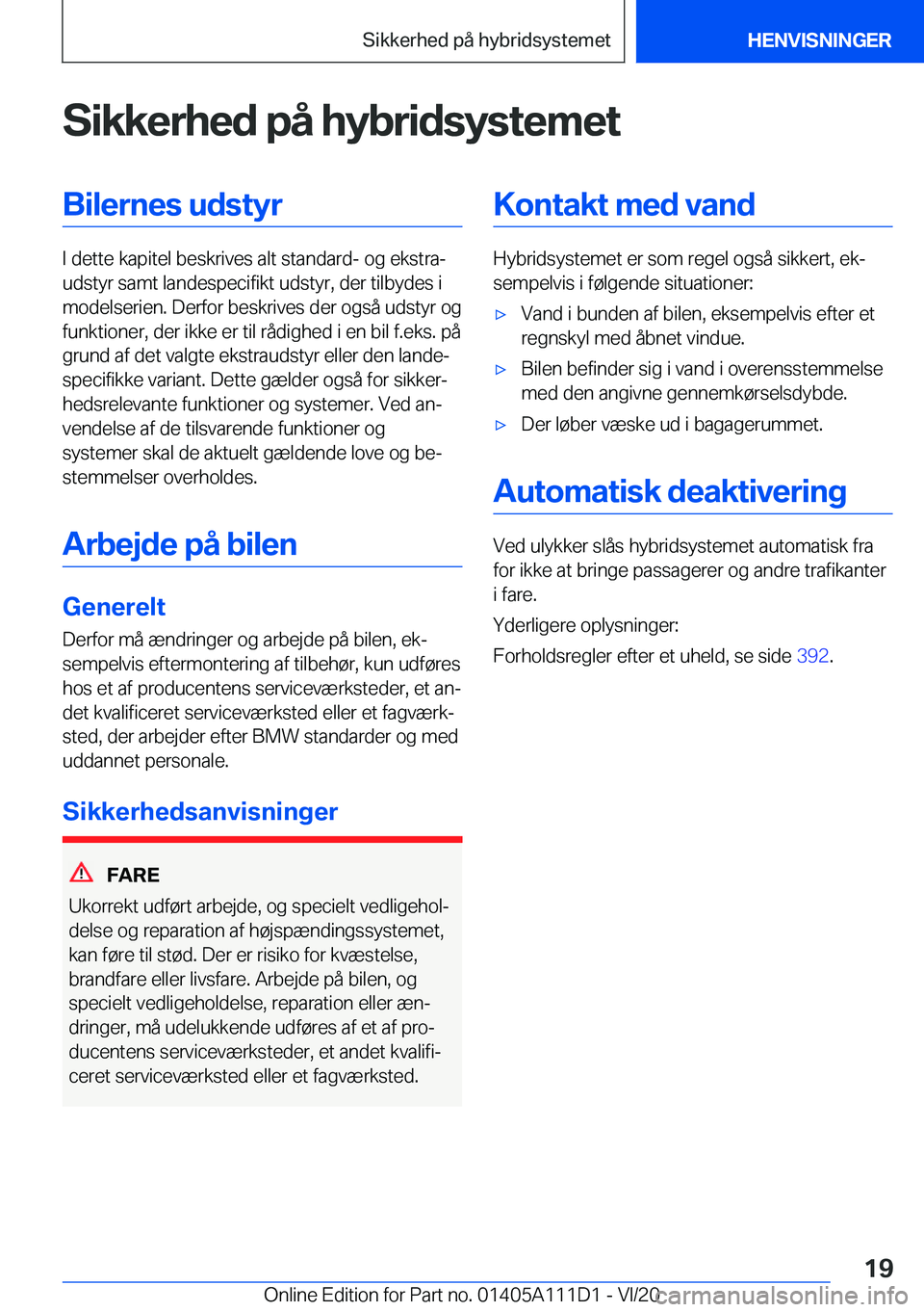 BMW 3 SERIES SEDAN PLUG-IN HYBRID 2021  InstruktionsbØger (in Danish) �S�i�k�k�e�r�h�e�d��p�å��h�y�b�r�i�d�s�y�s�t�e�m�e�t�B�i�l�e�r�n�e�s��u�d�s�t�y�r
�I��d�e�t�t�e��k�a�p�i�t�e�l��b�e�s�k�r�i�v�e�s��a�l�t��s�t�a�n�d�a�r�d�-��o�g��e�k�s�t�r�aj
�u�d�s�t�y�r�