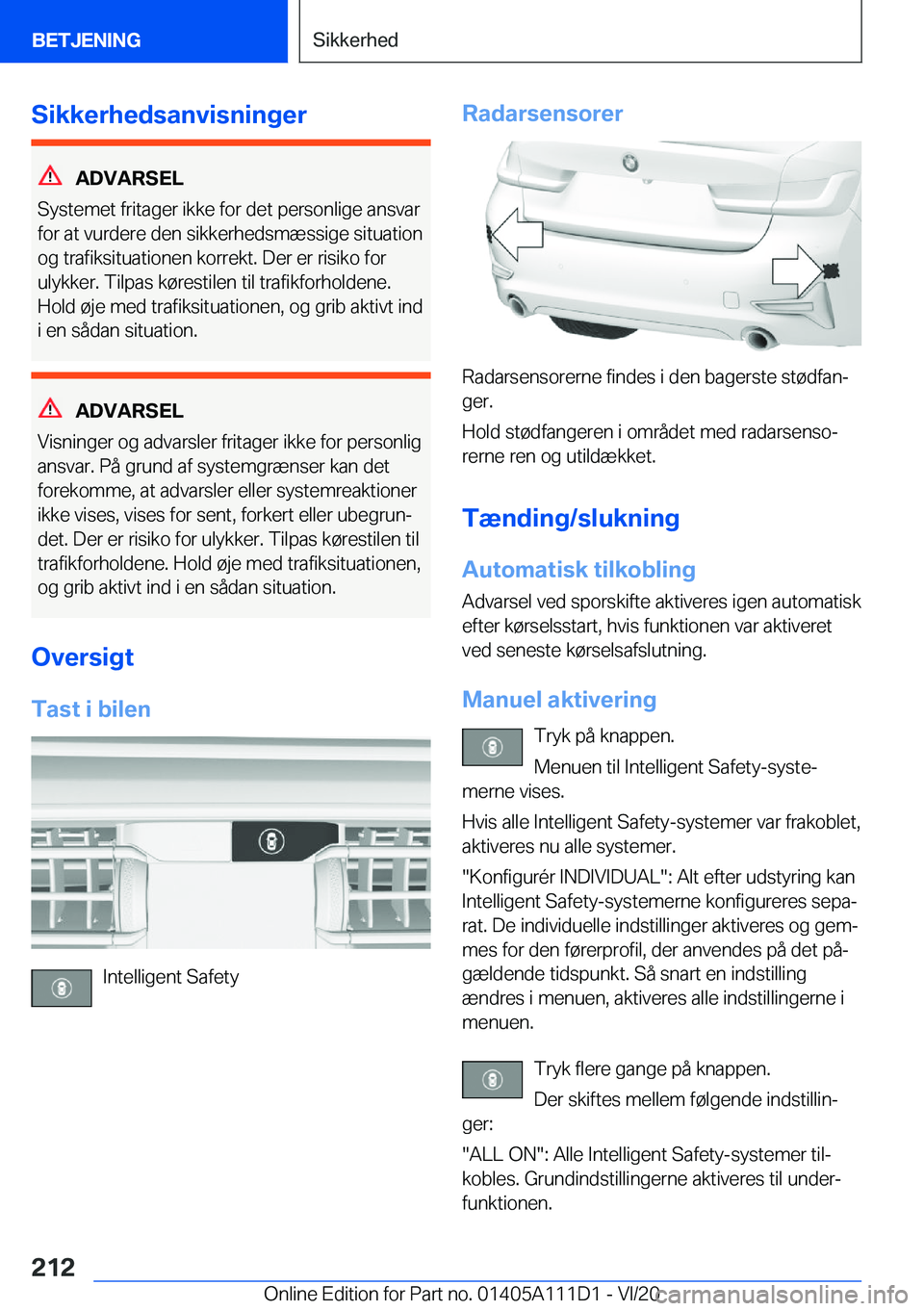 BMW 3 SERIES SEDAN PLUG-IN HYBRID 2021  InstruktionsbØger (in Danish) �S�i�k�k�e�r�h�e�d�s�a�n�v�i�s�n�i�n�g�e�r
�A�D�V�A�R�S�E�L
�S�y�s�t�e�m�e�t��f�r�i�t�a�g�e�r��i�k�k�e��f�o�r��d�e�t��p�e�r�s�o�n�l�i�g�e��a�n�s�v�a�r �f�o�r��a�t��v�u�r�d�e�r�e��d�e�n��s�i�