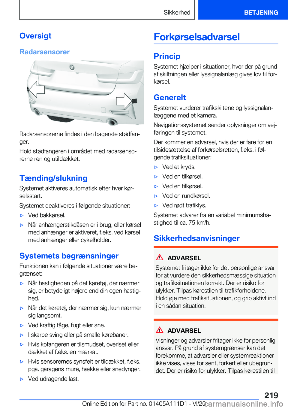 BMW 3 SERIES SEDAN PLUG-IN HYBRID 2021  InstruktionsbØger (in Danish) �O�v�e�r�s�i�g�t
�R�a�d�a�r�s�e�n�s�o�r�e�r
�R�a�d�a�r�s�e�n�s�o�r�e�r�n�e��f�i�n�d�e�s��i��d�e�n��b�a�g�e�r�s�t�e��s�t�