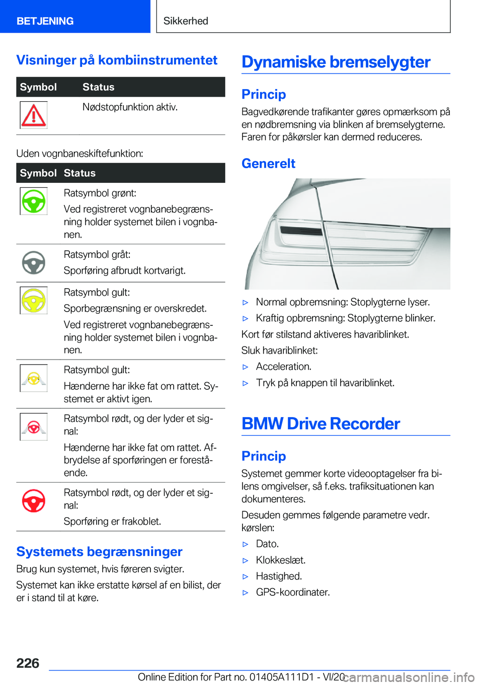 BMW 3 SERIES SEDAN PLUG-IN HYBRID 2021  InstruktionsbØger (in Danish) �V�i�s�n�i�n�g�e�r��p�å��k�o�m�b�i�i�n�s�t�r�u�m�e�n�t�e�t�S�y�m�b�o�l�S�t�a�t�u�s�N�
