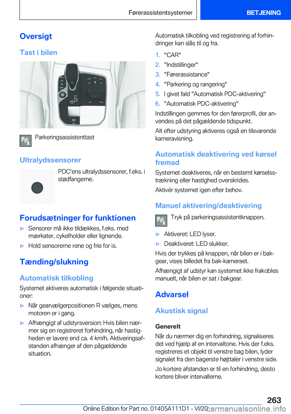 BMW 3 SERIES SEDAN PLUG-IN HYBRID 2021  InstruktionsbØger (in Danish) �O�v�e�r�s�i�g�t
�T�a�s�t��i��b�i�l�e�n
�P�a�r�k�e�r�i�n�g�s�a�s�s�i�s�t�e�n�t�t�a�s�t
�U�l�t�r�a�l�y�d�s�s�e�n�s�o�r�e�r �P�D�C�'�e�n�s��u�l�t�r�a�l�y�d�s�s�e�n�s�o�r�e�r�,��f�.�e�k�s�.��i
�