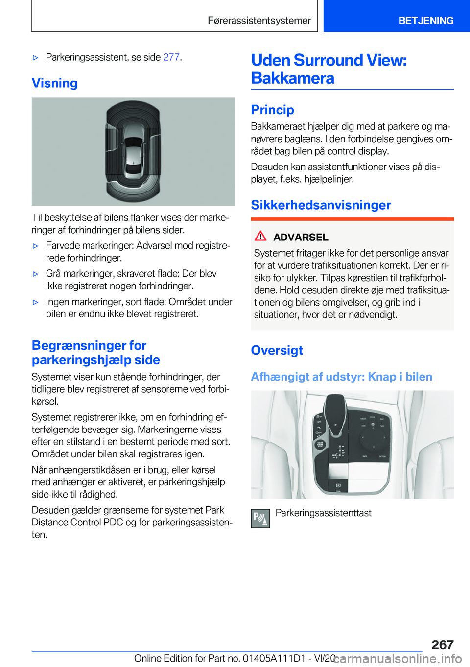 BMW 3 SERIES SEDAN PLUG-IN HYBRID 2021  InstruktionsbØger (in Danish) 'x�P�a�r�k�e�r�i�n�g�s�a�s�s�i�s�t�e�n�t�,��s�e��s�i�d�e��2�7�7�.
�V�i�s�n�i�n�g
�T�i�l��b�e�s�k�y�t�t�e�l�s�e��a�f��b�i�l�e�n�s��f�l�a�n�k�e�r��v�i�s�e�s��d�e�r��m�a�r�k�ej
�r�i�n�g�e�