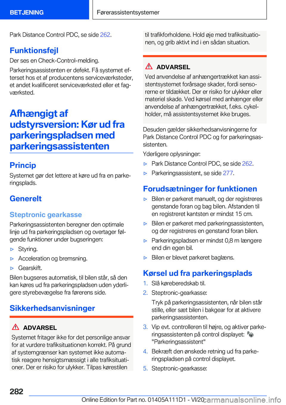 BMW 3 SERIES SEDAN PLUG-IN HYBRID 2021  InstruktionsbØger (in Danish) �P�a�r�k��D�i�s�t�a�n�c�e��C�o�n�t�r�o�l��P�D�C�,��s�e��s�i�d�e��2�6�2�.
�F�u�n�k�t�i�o�n�s�f�e�j�l
�D�e�r��s�e�s��e�n��C�h�e�c�k�-�C�o�n�t�r�o�l�-�m�e�l�d�i�n�g�.
�P�a�r�k�e�r�i�n�g�s�a�s�s�