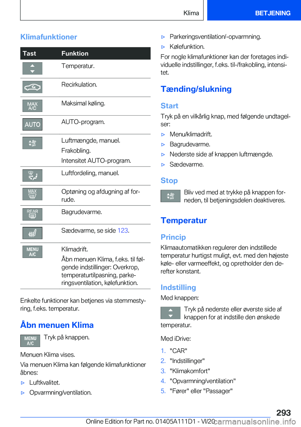 BMW 3 SERIES SEDAN PLUG-IN HYBRID 2021  InstruktionsbØger (in Danish) �K�l�i�m�a�f�u�n�k�t�i�o�n�e�r�T�a�s�t�F�u�n�k�t�i�o�n�T�e�m�p�e�r�a�t�u�r�.�R�e�c�i�r�k�u�l�a�t�i�o�n�.�M�a�k�s�i�m�a�l��k�