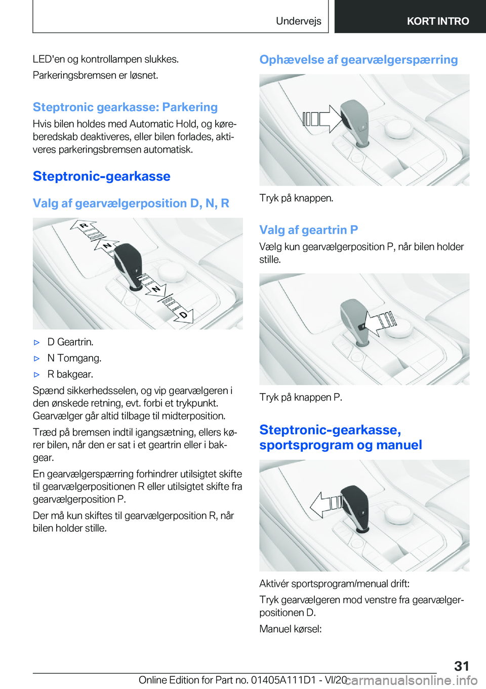 BMW 3 SERIES SEDAN PLUG-IN HYBRID 2021  InstruktionsbØger (in Danish) �L�E�D�'�e�n��o�g��k�o�n�t�r�o�l�l�a�m�p�e�n��s�l�u�k�k�e�s�.
�P�a�r�k�e�r�i�n�g�s�b�r�e�m�s�e�n��e�r��l�