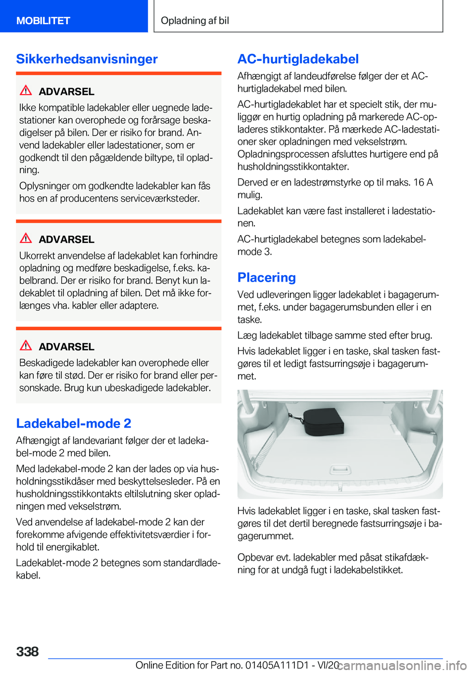 BMW 3 SERIES SEDAN PLUG-IN HYBRID 2021  InstruktionsbØger (in Danish) �S�i�k�k�e�r�h�e�d�s�a�n�v�i�s�n�i�n�g�e�r
�A�D�V�A�R�S�E�L
�I�k�k�e��k�o�m�p�a�t�i�b�l�e��l�a�d�e�k�a�b�l�e�r��e�l�l�e�r��u�e�g�n�e�d�e��l�a�d�ej �s�t�a�t�i�o�n�e�r��k�a�n��o�v�e�r�o�p�h�e�d�