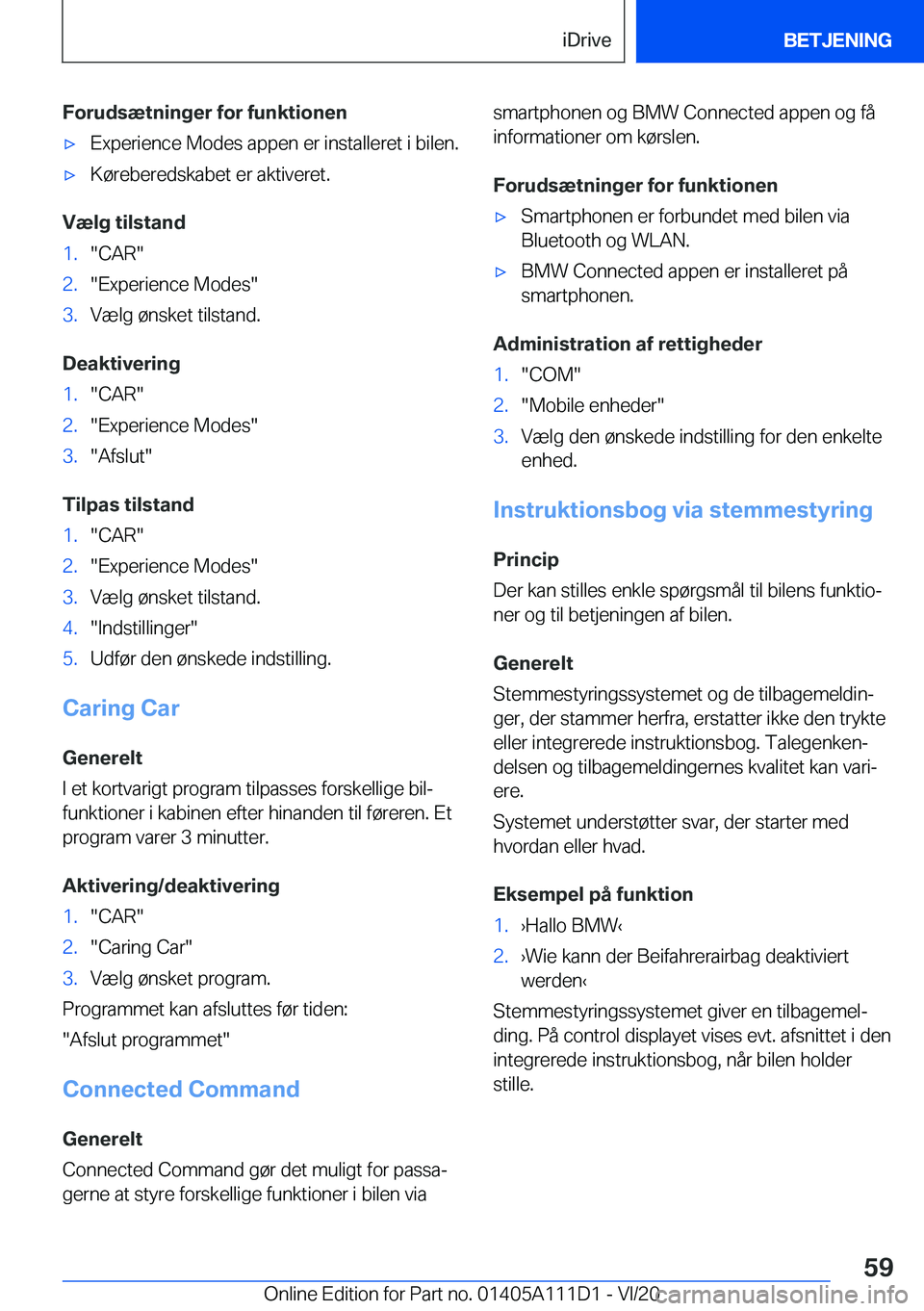 BMW 3 SERIES SEDAN PLUG-IN HYBRID 2021  InstruktionsbØger (in Danish) �F�o�r�u�d�s�æ�t�n�i�n�g�e�r��f�o�r��f�u�n�k�t�i�o�n�e�n'x�E�x�p�e�r�i�e�n�c�e��M�o�d�e�s��a�p�p�e�n��e�r��i�n�s�t�a�l�l�e�r�e�t��i��b�i�l�e�n�.'x�K�