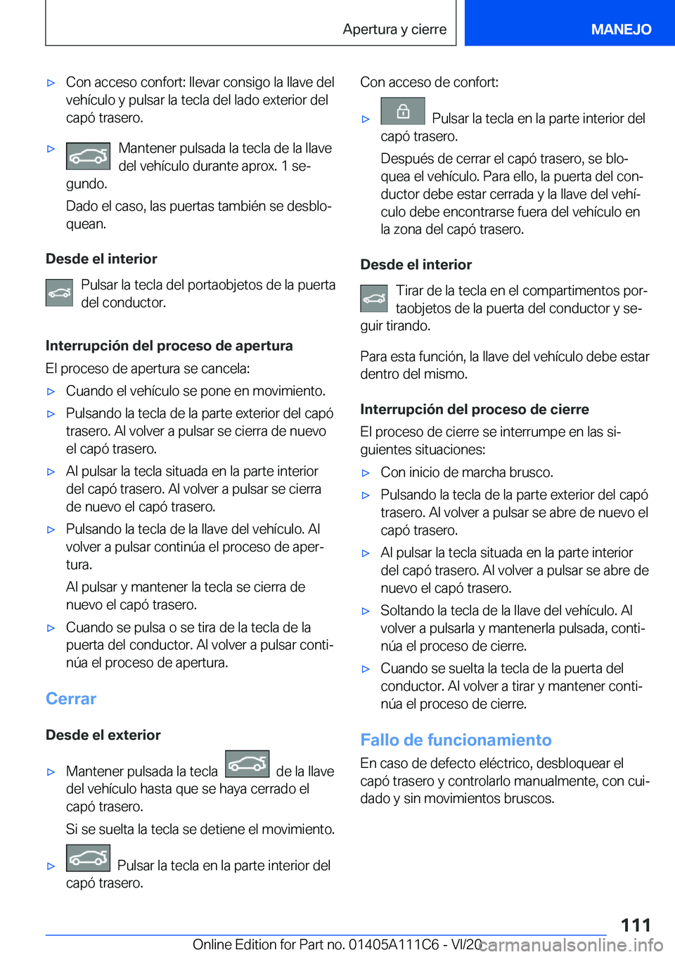 BMW 3 SERIES SEDAN PLUG-IN HYBRID 2021  Manuales de Empleo (in Spanish) 'x�C�o�n��a�c�c�e�s�o��c�o�n�f�o�r�t�:��l�l�e�v�a�r��c�o�n�s�i�g�o��l�a��l�l�a�v�e��d�e�l
�v�e�h�