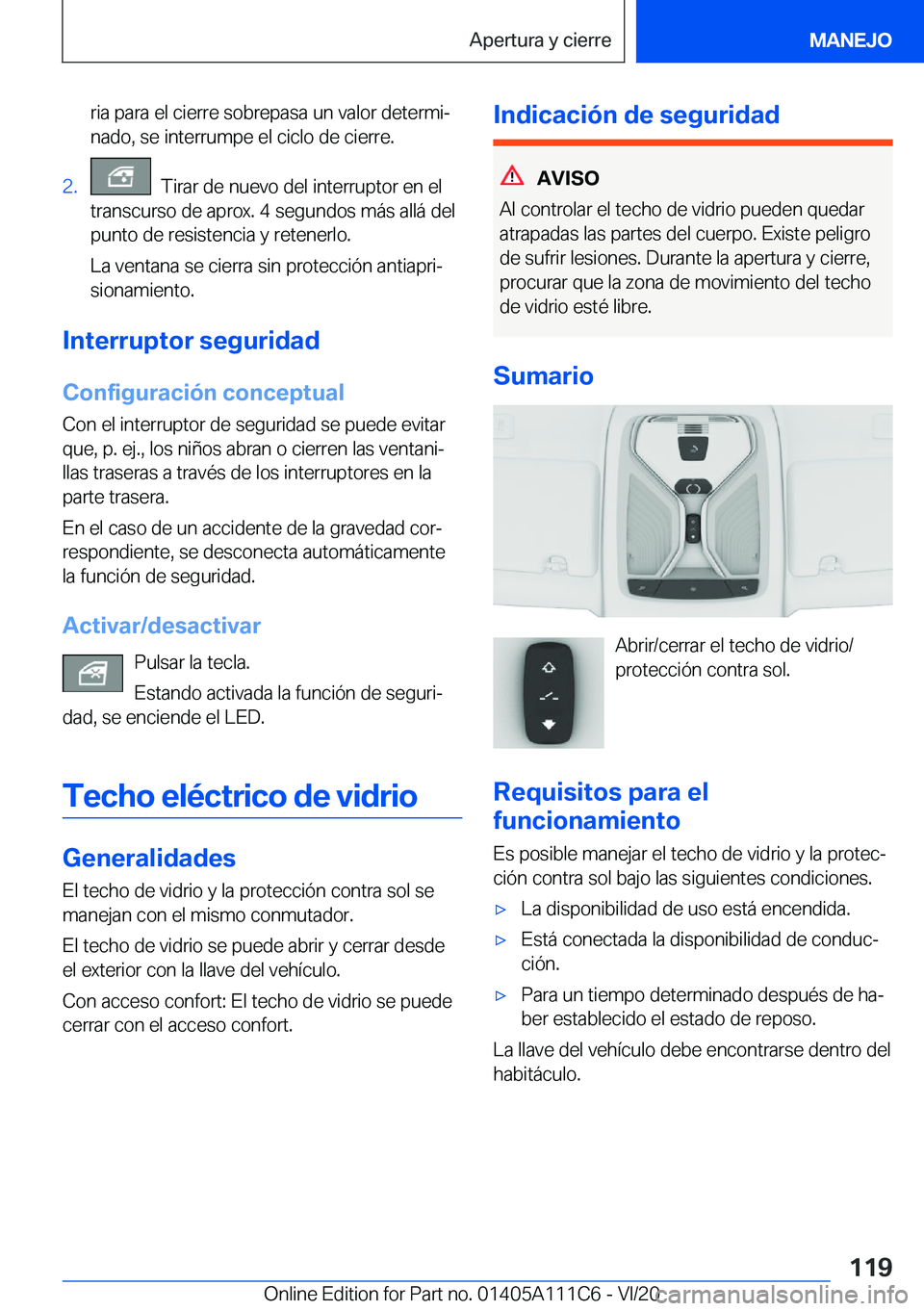 BMW 3 SERIES SEDAN PLUG-IN HYBRID 2021  Manuales de Empleo (in Spanish) �r�i�a��p�a�r�a��e�l��c�i�e�r�r�e��s�o�b�r�e�p�a�s�a��u�n��v�a�l�o�r��d�e�t�e�r�m�iª�n�a�d�o�,��s�e��i�n�t�e�r�r�u�m�p�e��e�l��c�i�c�l�o��d�e��c�i�e�r�r�e�.�2�.���T�i�r�a�r��d�e��n�