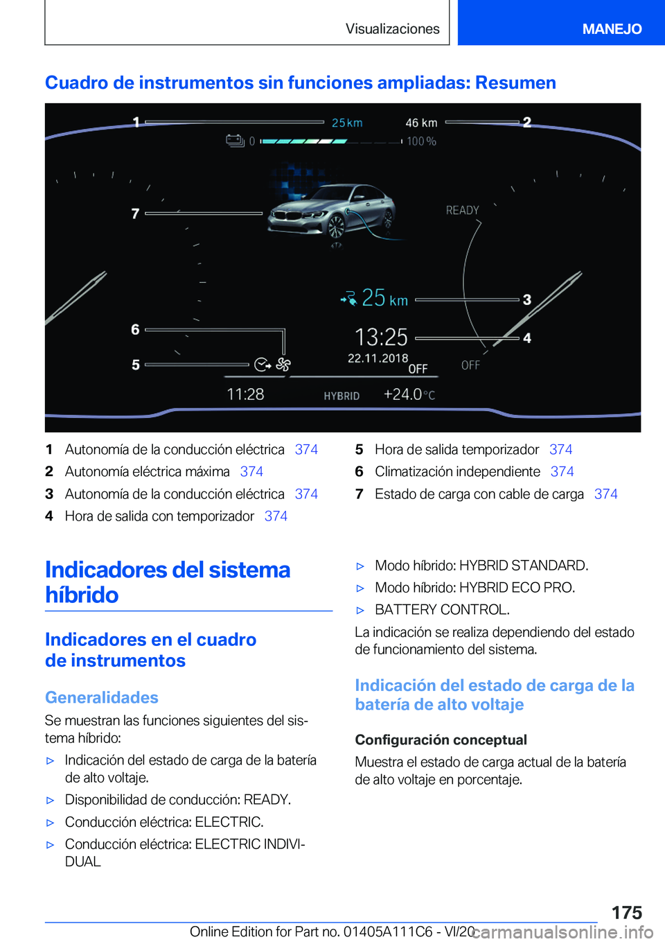 BMW 3 SERIES SEDAN PLUG-IN HYBRID 2021  Manuales de Empleo (in Spanish) �C�u�a�d�r�o��d�e��i�n�s�t�r�u�m�e�n�t�o�s��s�i�n��f�u�n�c�i�o�n�e�s��a�m�p�l�i�a�d�a�s�:��R�e�s�u�m�e�n�1�A�u�t�o�n�o�m�