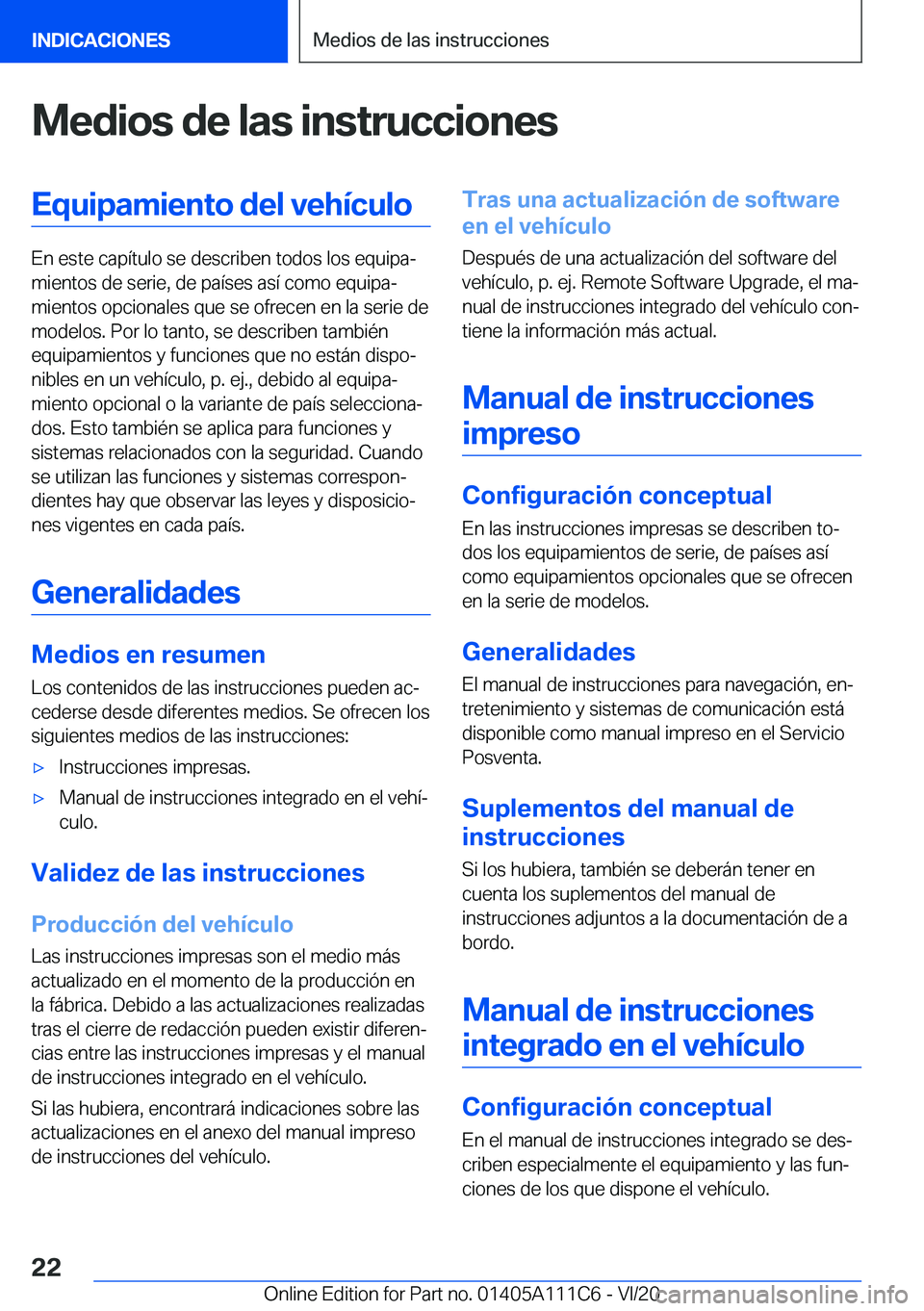 BMW 3 SERIES SEDAN PLUG-IN HYBRID 2021  Manuales de Empleo (in Spanish) �M�e�d�i�o�s��d�e��l�a�s��i�n�s�t�r�u�c�c�i�o�n�e�s�E�q�u�i�p�a�m�i�e�n�t�o��d�e�l��v�e�h�