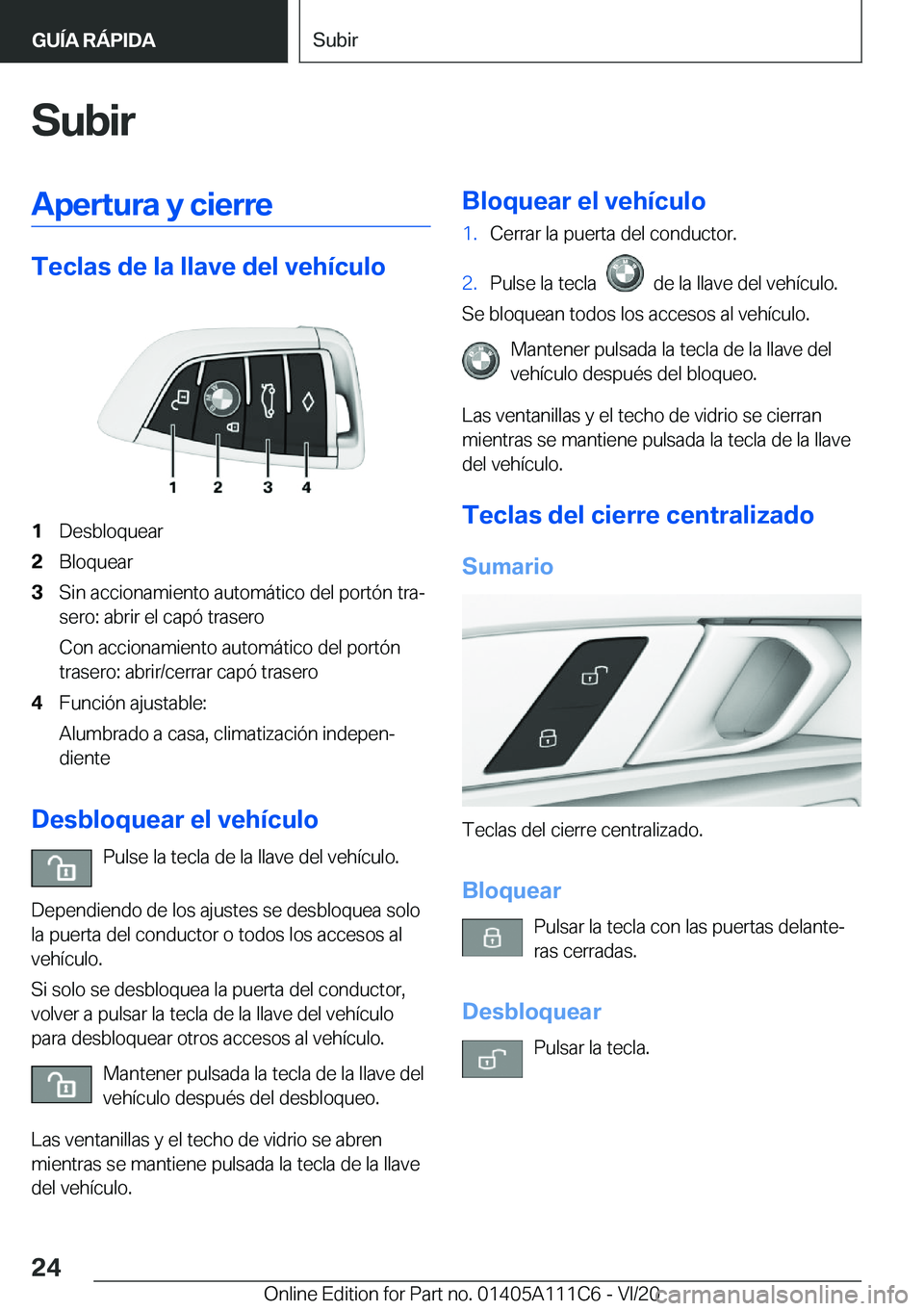 BMW 3 SERIES SEDAN PLUG-IN HYBRID 2021  Manuales de Empleo (in Spanish) �S�u�b�i�r�A�p�e�r�t�u�r�a��y��c�i�e�r�r�e
�T�e�c�l�a�s��d�e��l�a��l�l�a�v�e��d�e�l��v�e�h�