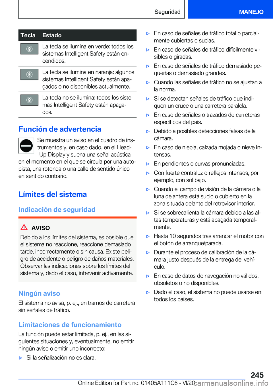 BMW 3 SERIES SEDAN PLUG-IN HYBRID 2021  Manuales de Empleo (in Spanish) �T�e�c�l�a�E�s�t�a�d�o�L�a��t�e�c�l�a��s�e��i�l�u�m�i�n�a��e�n��v�e�r�d�e�:��t�o�d�o�s��l�o�s�s�i�s�t�e�m�a�s��I�n�t�e�l�l�i�g�e�n�t��S�a�f�e�t�y��e�s�t�