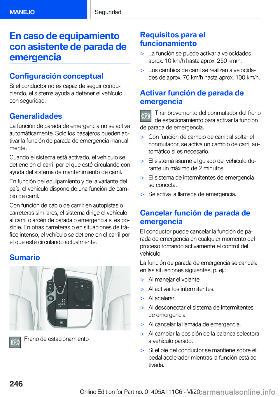 BMW 3 SERIES SEDAN PLUG-IN HYBRID 2021  Manuales de Empleo (in Spanish) �E�n��c�a�s�o��d�e��e�q�u�i�p�a�m�i�e�n�t�o�c�o�n��a�s�i�s�t�e�n�t�e��d�e��p�a�r�a�d�a��d�e �e�m�e�r�g�e�n�c�i�a
�C�o�n�f�i�g�u�r�a�c�i�