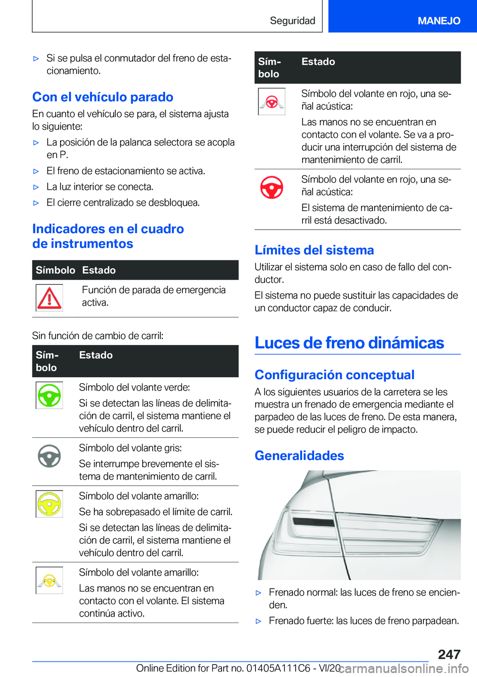 BMW 3 SERIES SEDAN PLUG-IN HYBRID 2021  Manuales de Empleo (in Spanish) 'x�S�i��s�e��p�u�l�s�a��e�l��c�o�n�m�u�t�a�d�o�r��d�e�l��f�r�e�n�o��d�e��e�s�t�aª
�c�i�o�n�a�m�i�e�n�t�o�.
�C�o�n��e�l��v�e�h�
