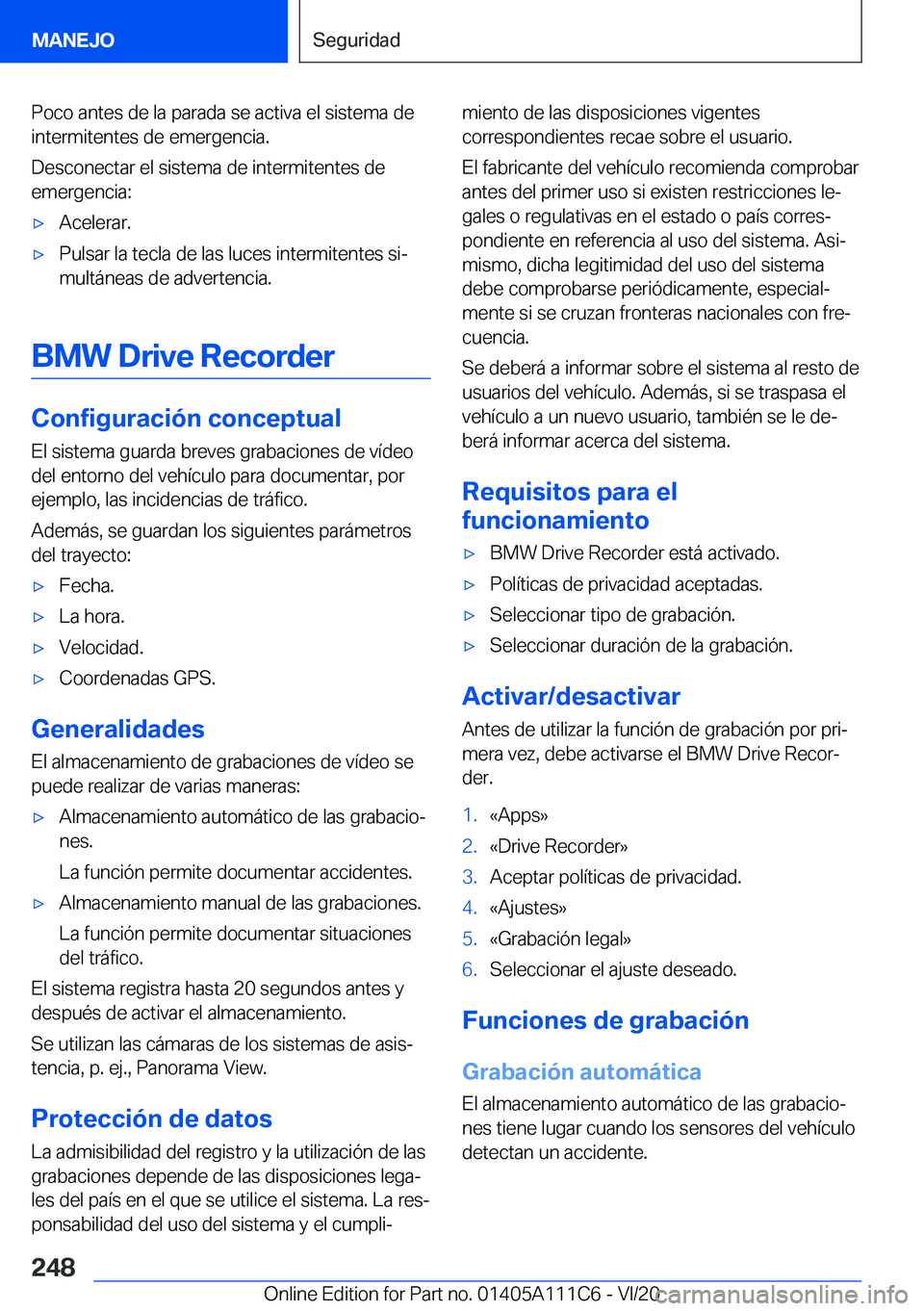 BMW 3 SERIES SEDAN PLUG-IN HYBRID 2021  Manuales de Empleo (in Spanish) �P�o�c�o��a�n�t�e�s��d�e��l�a��p�a�r�a�d�a��s�e��a�c�t�i�v�a��e�l��s�i�s�t�e�m�a��d�e�i�n�t�e�r�m�i�t�e�n�t�e�s��d�e��e�m�e�r�g�e�n�c�i�a�.
�D�e�s�c�o�n�e�c�t�a�r��e�l��s�i�s�t�e�m�a��d�