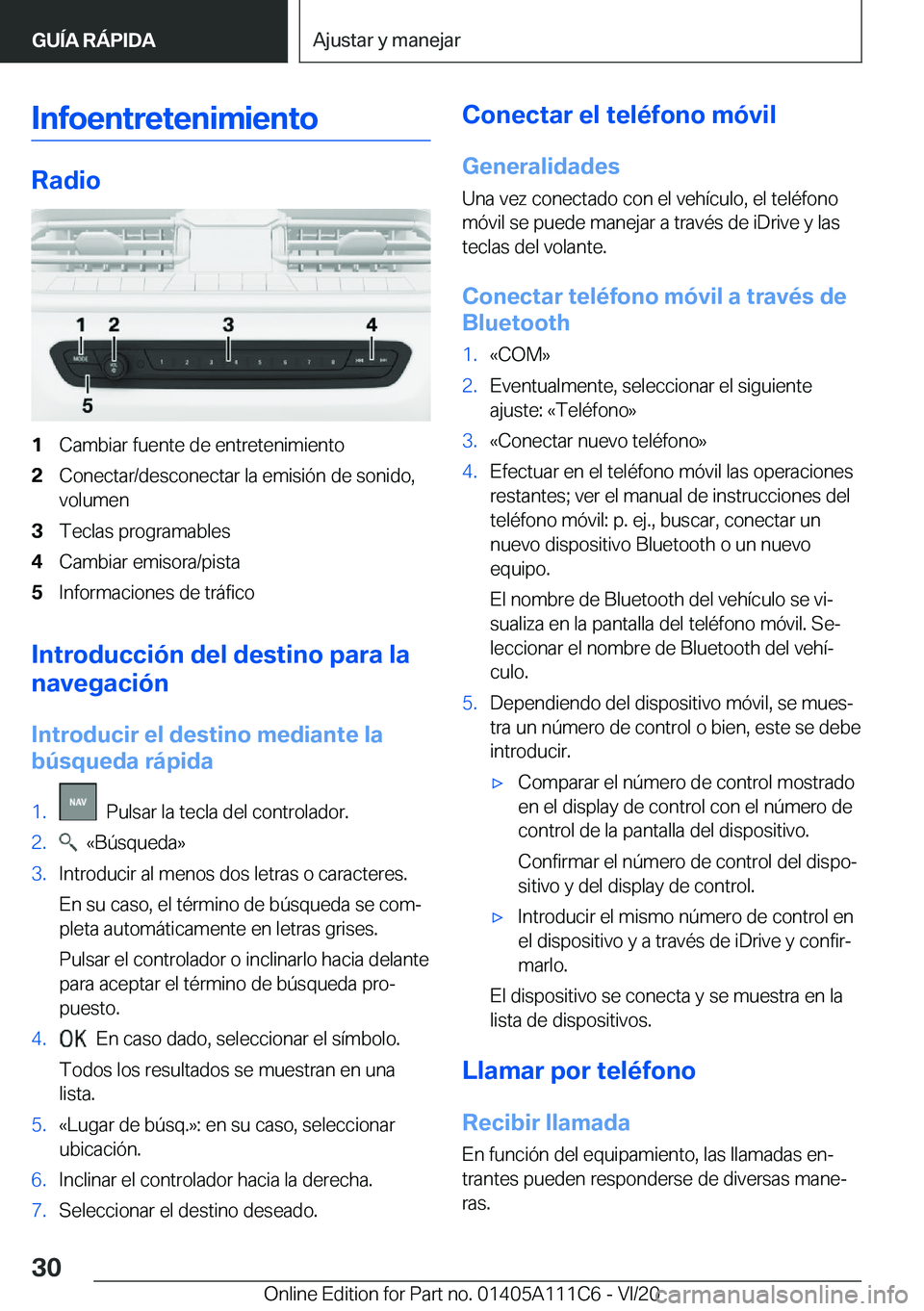 BMW 3 SERIES SEDAN PLUG-IN HYBRID 2021  Manuales de Empleo (in Spanish) �I�n�f�o�e�n�t�r�e�t�e�n�i�m�i�e�n�t�o
�R�a�d�i�o
�1�C�a�m�b�i�a�r��f�u�e�n�t�e��d�e��e�n�t�r�e�t�e�n�i�m�i�e�n�t�o�2�C�o�n�e�c�t�a�r�/�d�e�s�c�o�n�e�c�t�a�r��l�a��e�m�i�s�i�
