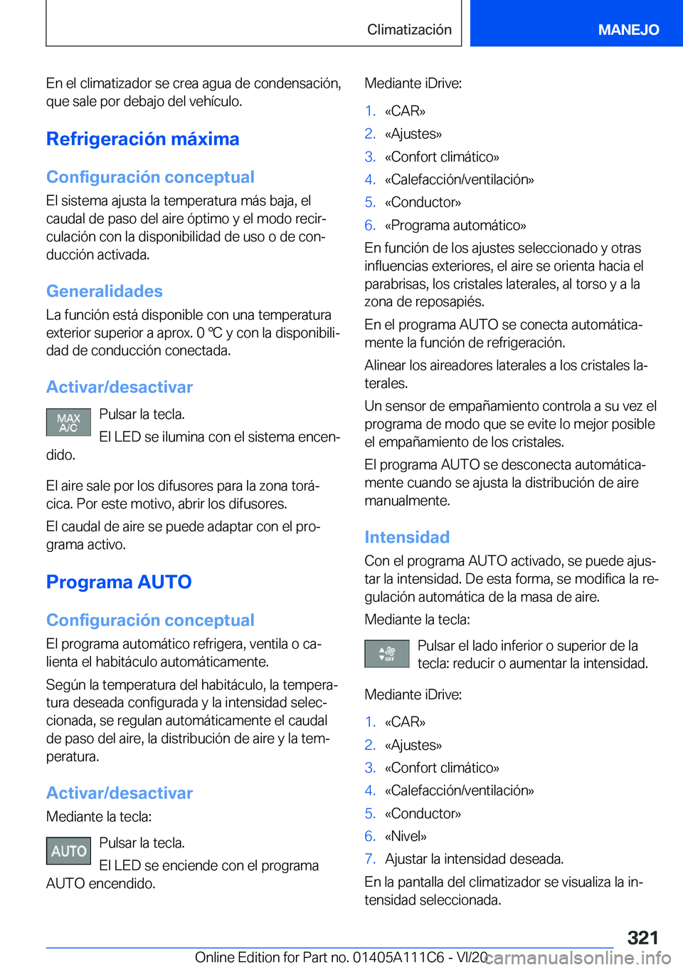 BMW 3 SERIES SEDAN PLUG-IN HYBRID 2021  Manuales de Empleo (in Spanish) �E�n��e�l��c�l�i�m�a�t�i�z�a�d�o�r��s�e��c�r�e�a��a�g�u�a��d�e��c�o�n�d�e�n�s�a�c�i�