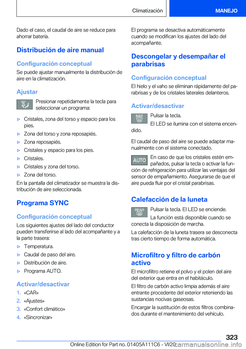 BMW 3 SERIES SEDAN PLUG-IN HYBRID 2021  Manuales de Empleo (in Spanish) �D�a�d�o��e�l��c�a�s�o�,��e�l��c�a�u�d�a�l��d�e��a�i�r�e��s�e��r�e�d�u�c�e��p�a�r�a�a�h�o�r�r�a�r��b�a�t�e�r�