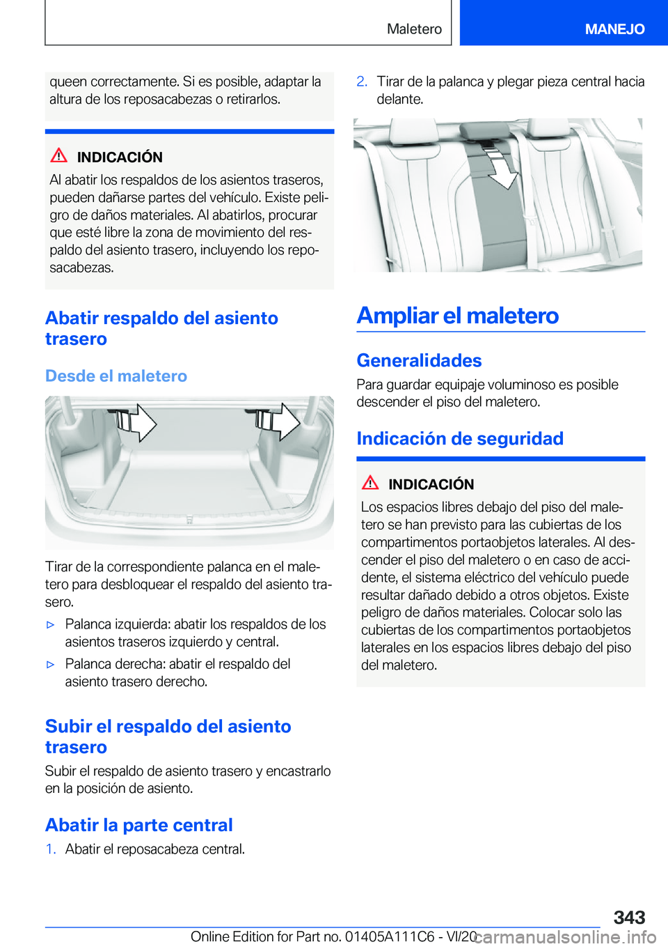 BMW 3 SERIES SEDAN PLUG-IN HYBRID 2021  Manuales de Empleo (in Spanish) �q�u�e�e�n��c�o�r�r�e�c�t�a�m�e�n�t�e�.��S�i��e�s��p�o�s�i�b�l�e�,��a�d�a�p�t�a�r��l�a
�a�l�t�u�r�a��d�e��l�o�s��r�e�p�o�s�a�c�a�b�e�z�a�s��o��r�e�t�i�r�a�r�l�o�s�.
�I�N�D�I�C�A�C�I�