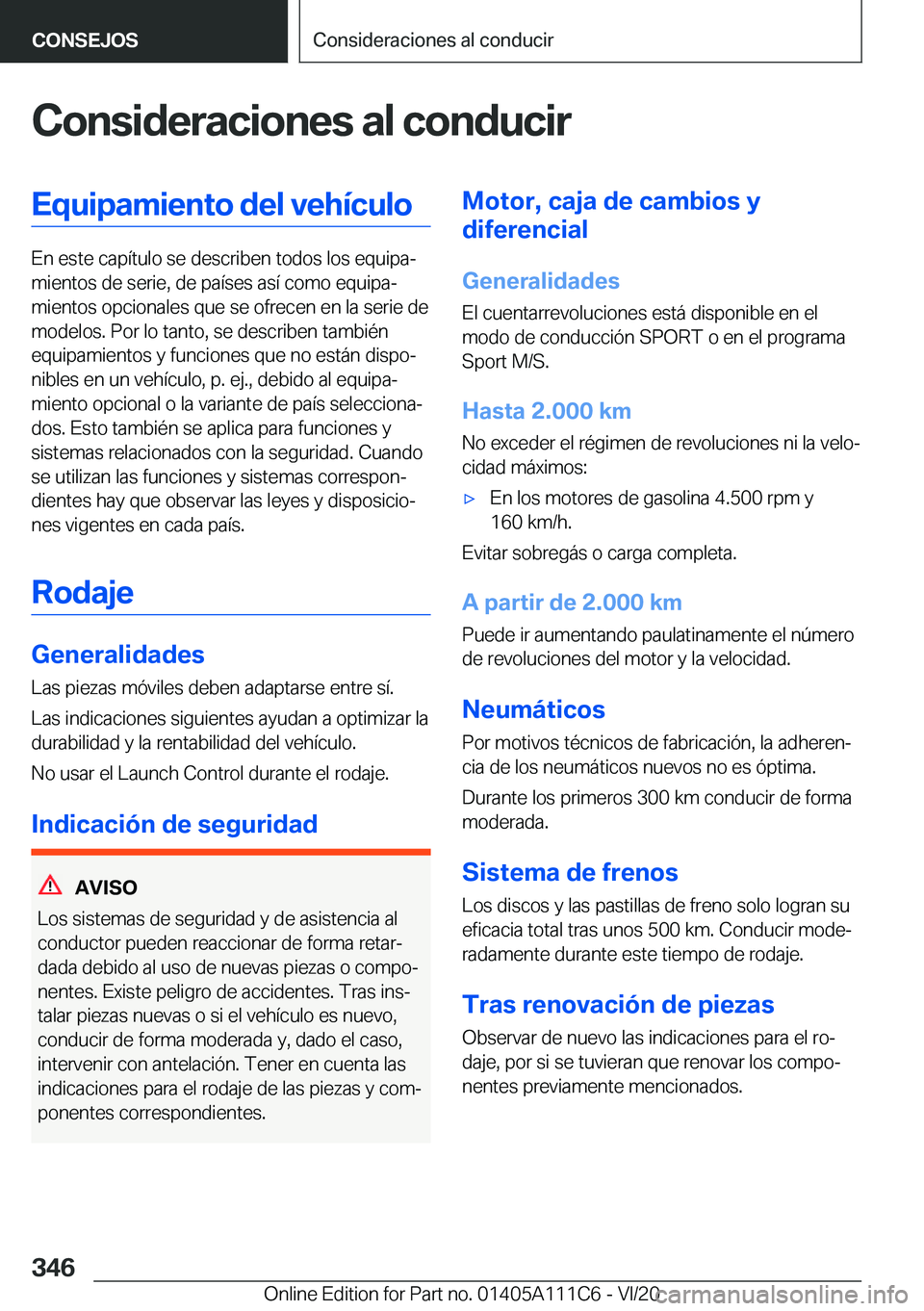 BMW 3 SERIES SEDAN PLUG-IN HYBRID 2021  Manuales de Empleo (in Spanish) �C�o�n�s�i�d�e�r�a�c�i�o�n�e�s��a�l��c�o�n�d�u�c�i�r�E�q�u�i�p�a�m�i�e�n�t�o��d�e�l��v�e�h�