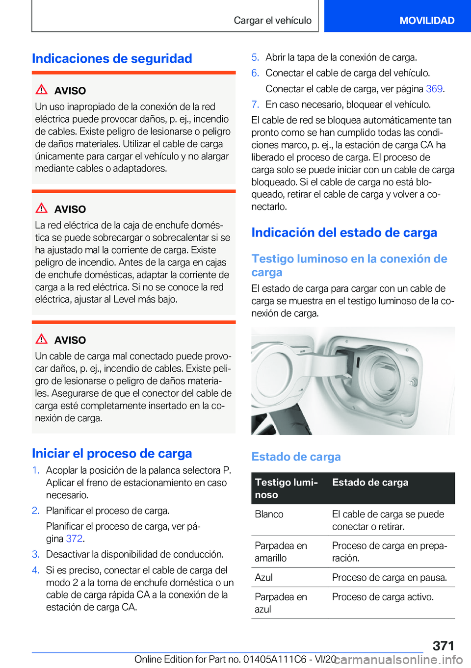 BMW 3 SERIES SEDAN PLUG-IN HYBRID 2021  Manuales de Empleo (in Spanish) �I�n�d�i�c�a�c�i�o�n�e�s��d�e��s�e�g�u�r�i�d�a�d
�A�V�I�S�O
�U�n��u�s�o��i�n�a�p�r�o�p�i�a�d�o��d�e��l�a��c�o�n�e�x�i�