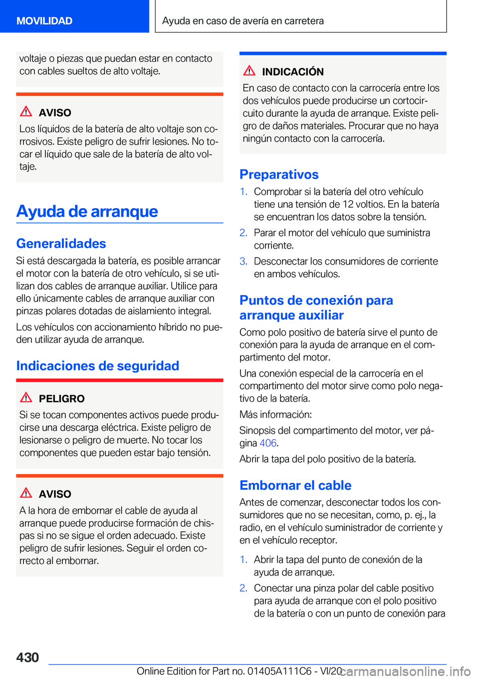 BMW 3 SERIES SEDAN PLUG-IN HYBRID 2021  Manuales de Empleo (in Spanish) �v�o�l�t�a�j�e��o��p�i�e�z�a�s��q�u�e��p�u�e�d�a�n��e�s�t�a�r��e�n��c�o�n�t�a�c�t�o�c�o�n��c�a�b�l�e�s��s�u�e�l�t�o�s��d�e��a�l�t�o��v�o�l�t�a�j�e�.
�A�V�I�S�O
�L�o�s��l�