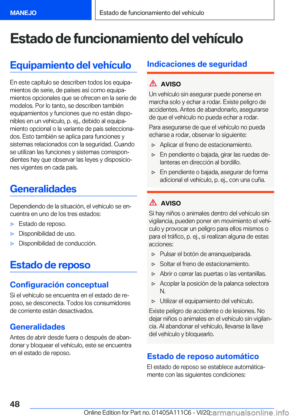 BMW 3 SERIES SEDAN PLUG-IN HYBRID 2021  Manuales de Empleo (in Spanish) �E�s�t�a�d�o��d�e��f�u�n�c�i�o�n�a�m�i�e�n�t�o��d�e�l��v�e�h�