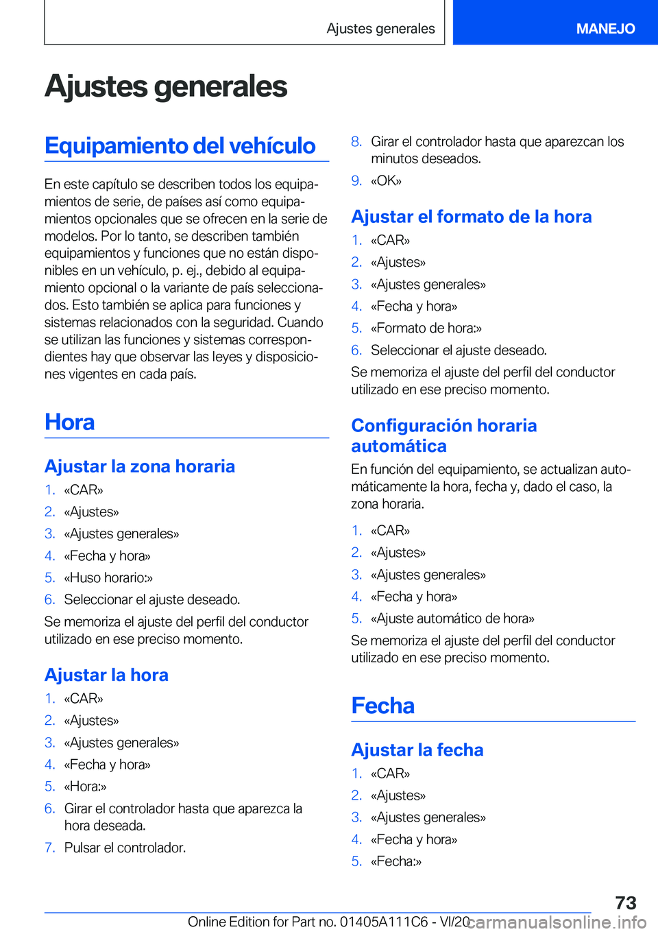 BMW 3 SERIES SEDAN PLUG-IN HYBRID 2021  Manuales de Empleo (in Spanish) �A�j�u�s�t�e�s��g�e�n�e�r�a�l�e�s�E�q�u�i�p�a�m�i�e�n�t�o��d�e�l��v�e�h�