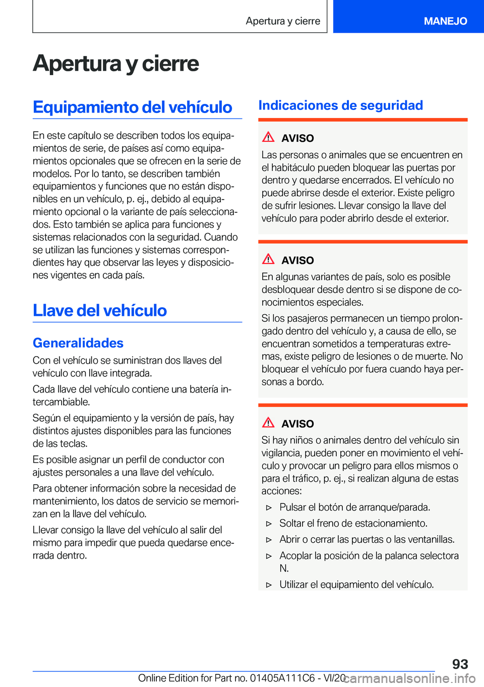 BMW 3 SERIES SEDAN PLUG-IN HYBRID 2021  Manuales de Empleo (in Spanish) �A�p�e�r�t�u�r�a��y��c�i�e�r�r�e�E�q�u�i�p�a�m�i�e�n�t�o��d�e�l��v�e�h�