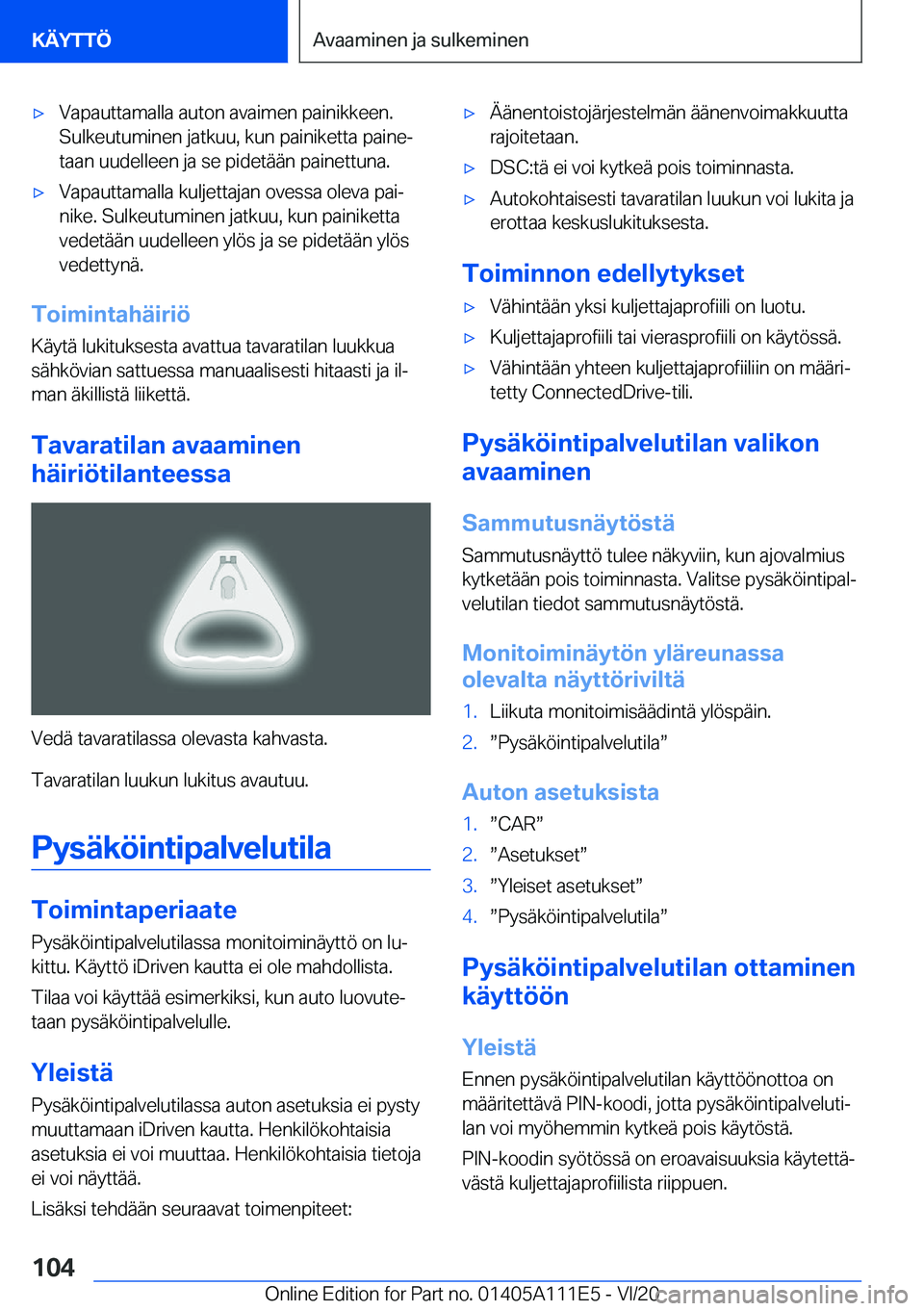 BMW 3 SERIES SEDAN PLUG-IN HYBRID 2021  Omistajan Käsikirja (in Finnish) 'x�V�a�p�a�u�t�t�a�m�a�l�l�a��a�u�t�o�n��a�v�a�i�m�e�n��p�a�i�n�i�k�k�e�e�n�.�S�u�l�k�e�u�t�u�m�i�n�e�n��j�a�t�k�u�u�,��k�u�n��p�a�i�n�i�k�e�t�t�a��p�a�i�n�ej�t�a�a�n��u�u�d�e�l�l�e�e�n�