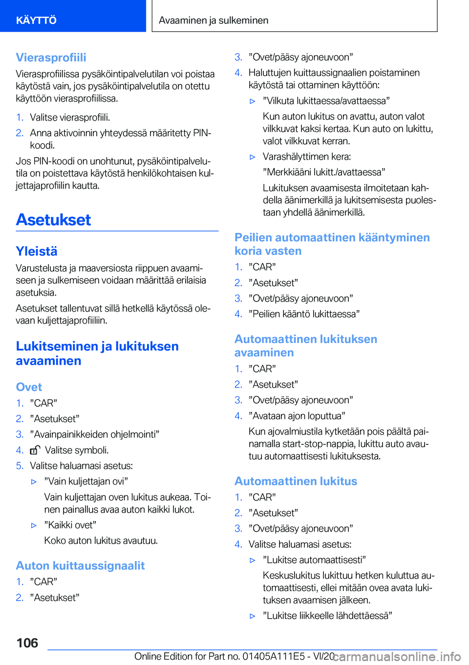 BMW 3 SERIES SEDAN PLUG-IN HYBRID 2021  Omistajan Käsikirja (in Finnish) �V�i�e�r�a�s�p�r�o�f�i�i�l�i
�V�i�e�r�a�s�p�r�o�f�i�i�l�i�s�s�a��p�y�s�