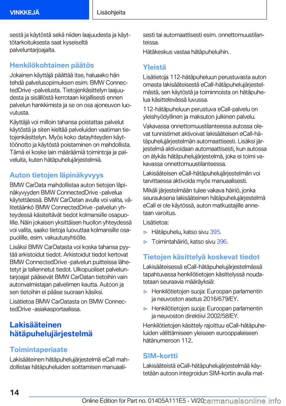 BMW 3 SERIES SEDAN PLUG-IN HYBRID 2021  Omistajan Käsikirja (in Finnish) �s�e�s�t�
